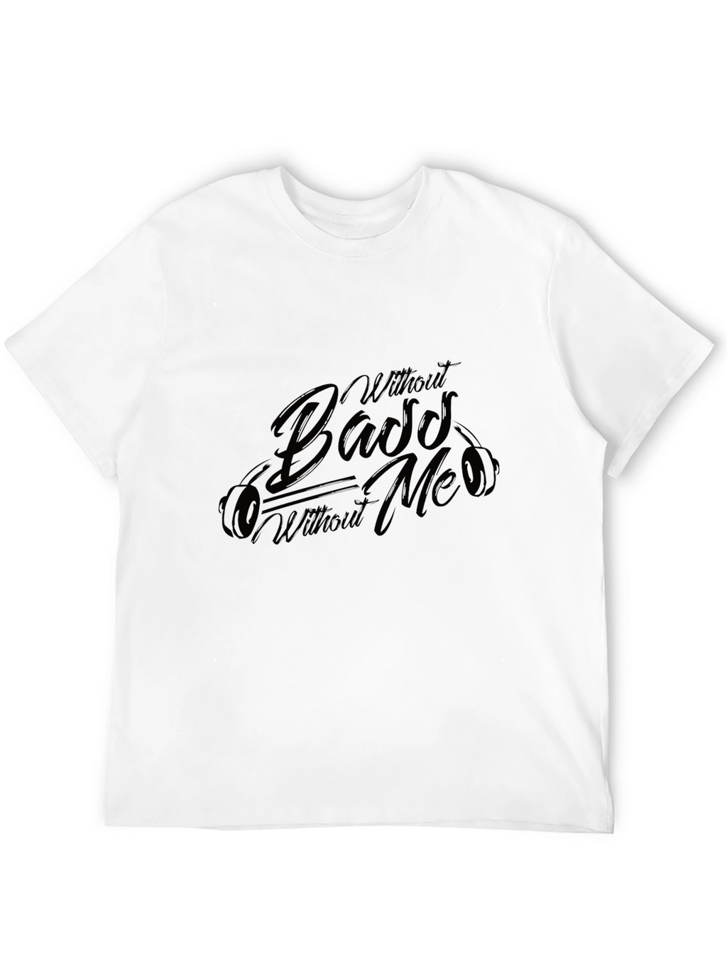 Without Bass Without Me Black T-Shirt