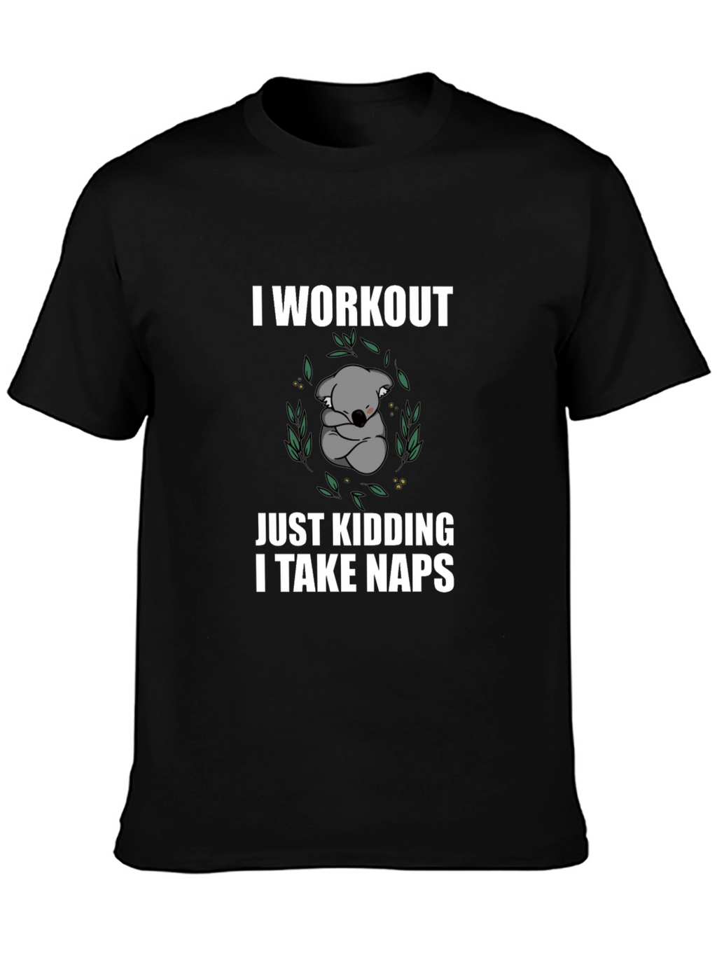 Funny Koala Nap T-Shirt - Workout Just Kidding