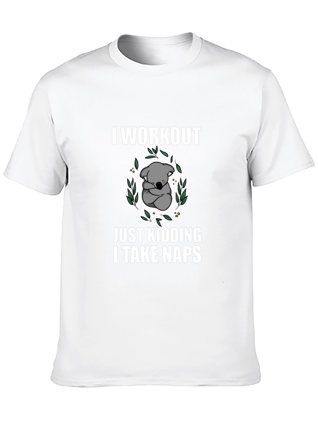 Funny Koala Nap T-Shirt - Workout Just Kidding