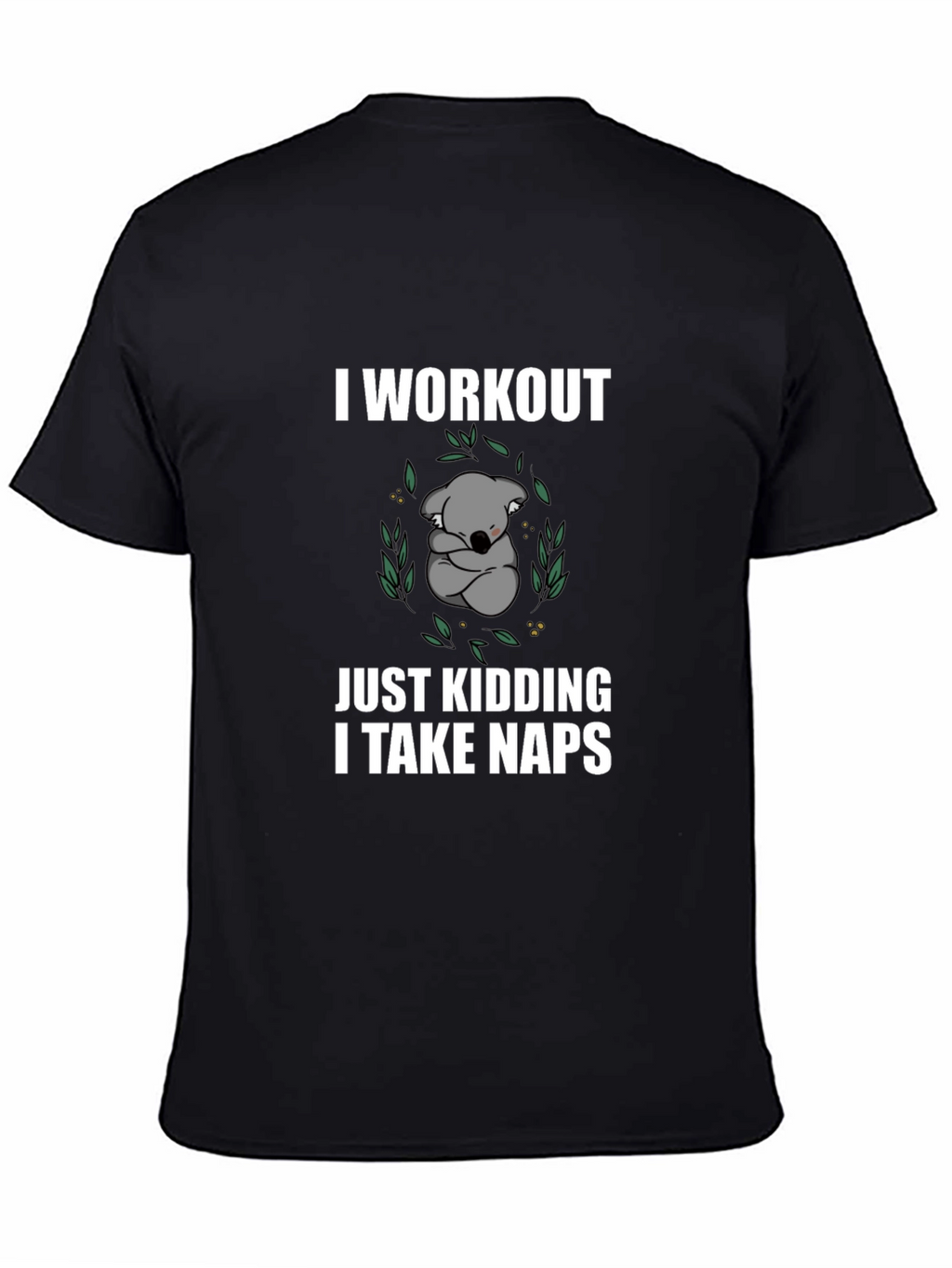 Funny Koala Nap T-Shirt - Workout Just Kidding