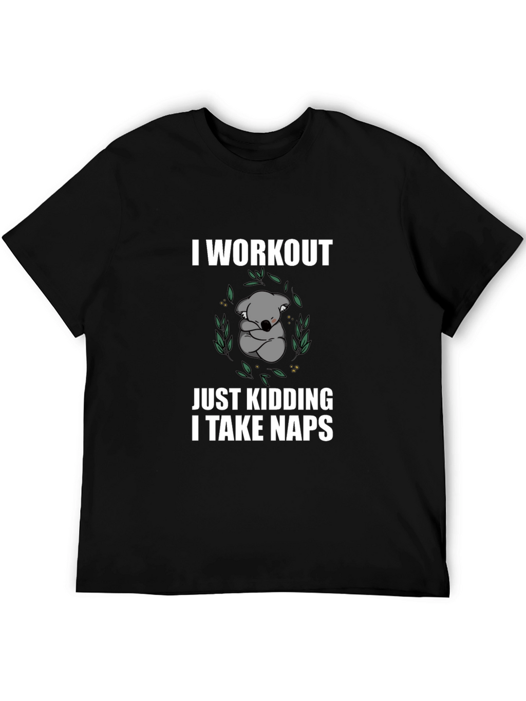 Funny Koala Nap T-Shirt - Workout Just Kidding