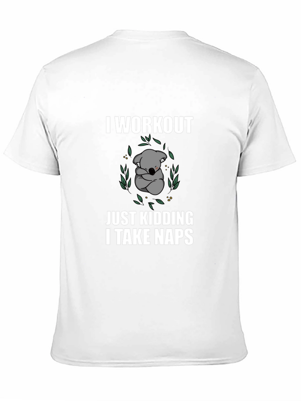 Funny Koala Nap T-Shirt - Workout Just Kidding