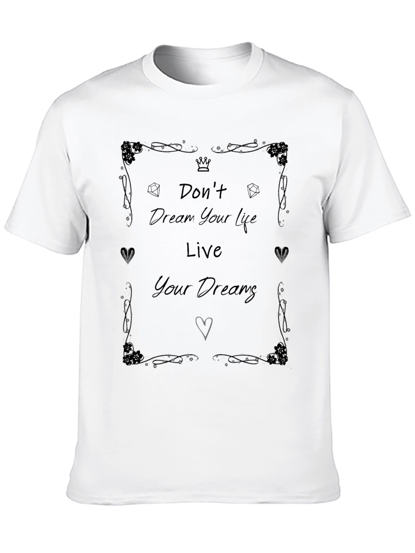 Inspirational Graphic T-Shirt - Live Your Dreams