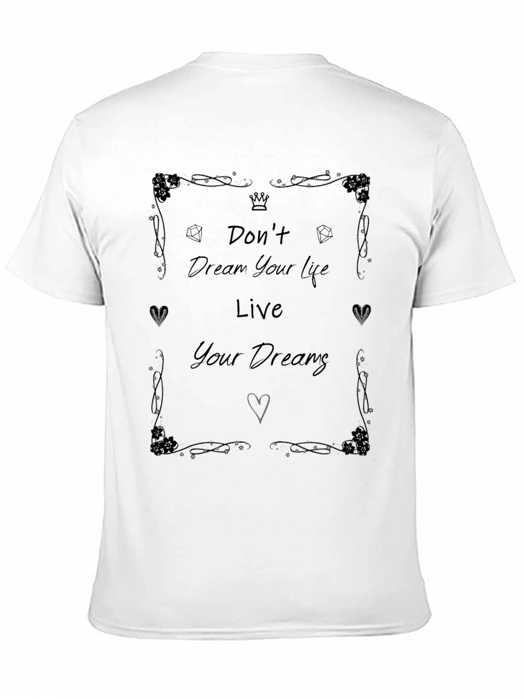 Inspirational Graphic T-Shirt - Live Your Dreams
