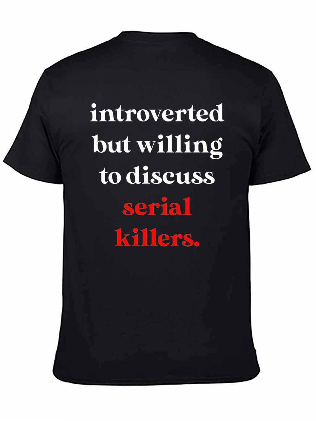 Introverted Serial Killer T-Shirt - Black