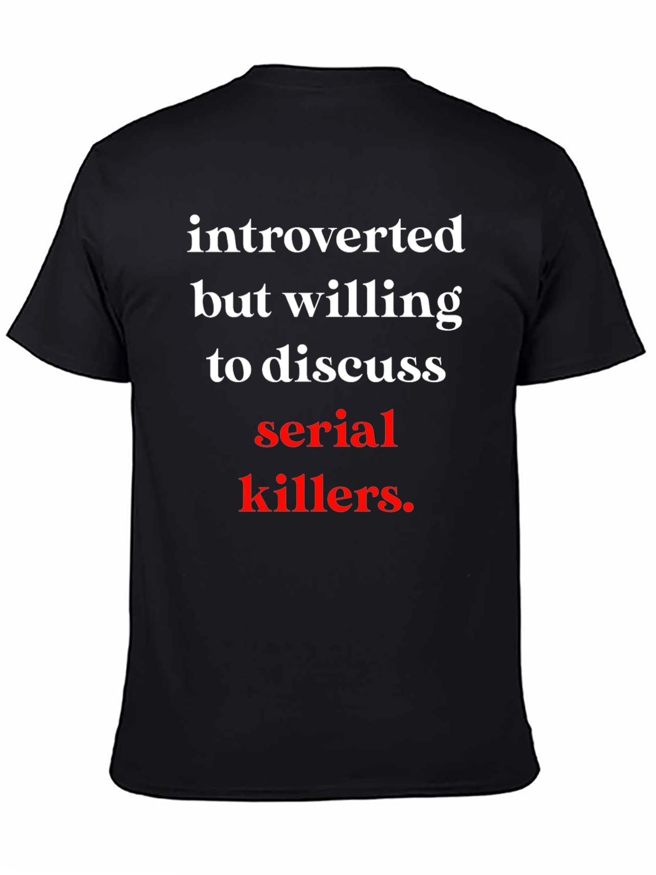 Introverted Serial Killer T-Shirt - Black