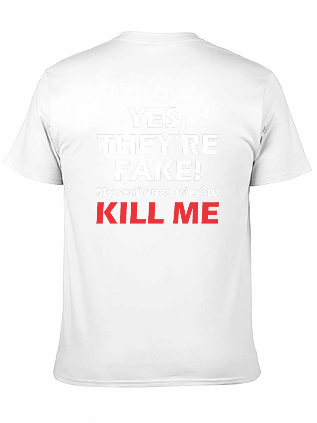Funny Yes Theyre Fake T-Shirt