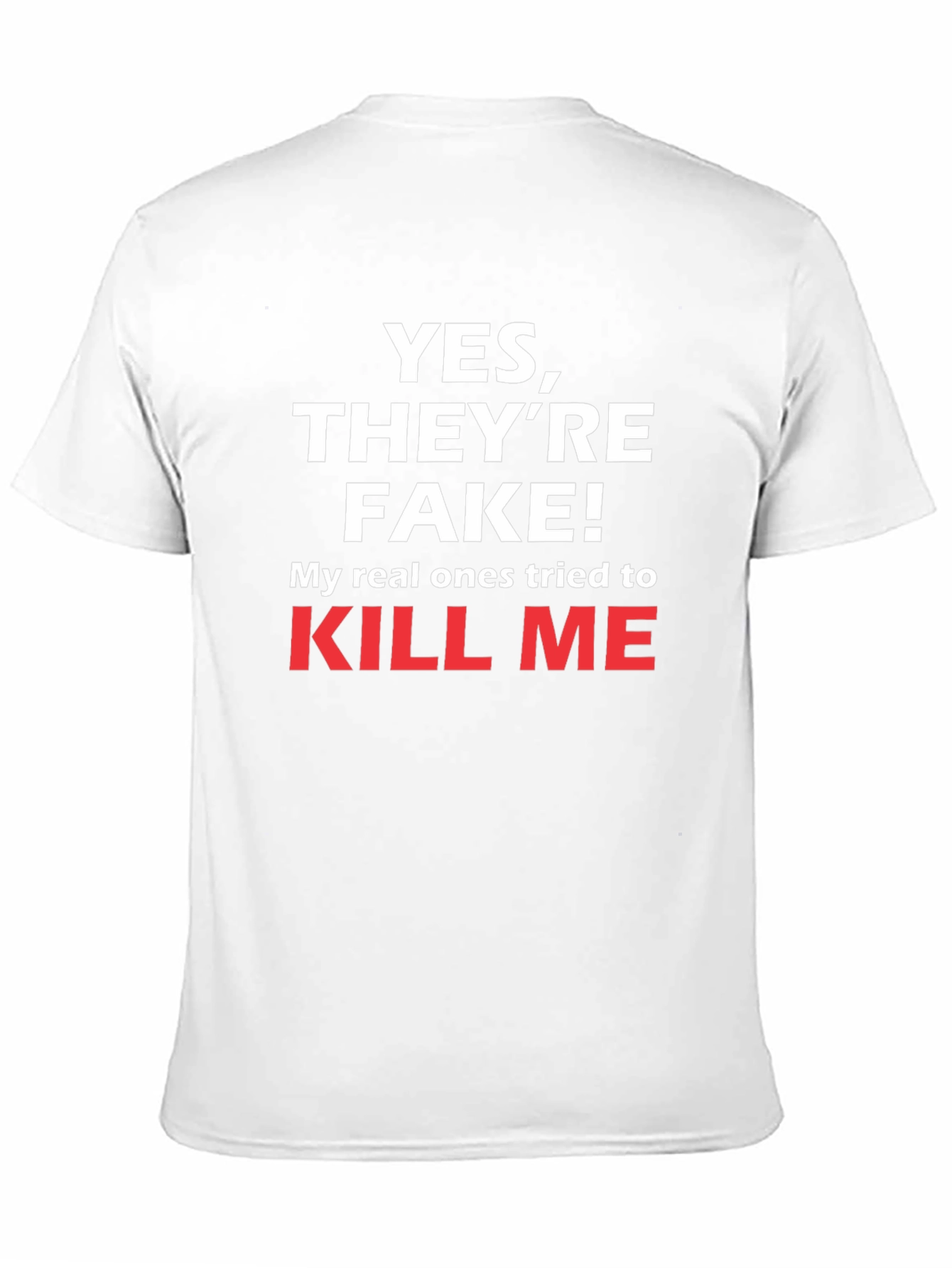 Funny Yes Theyre Fake T-Shirt