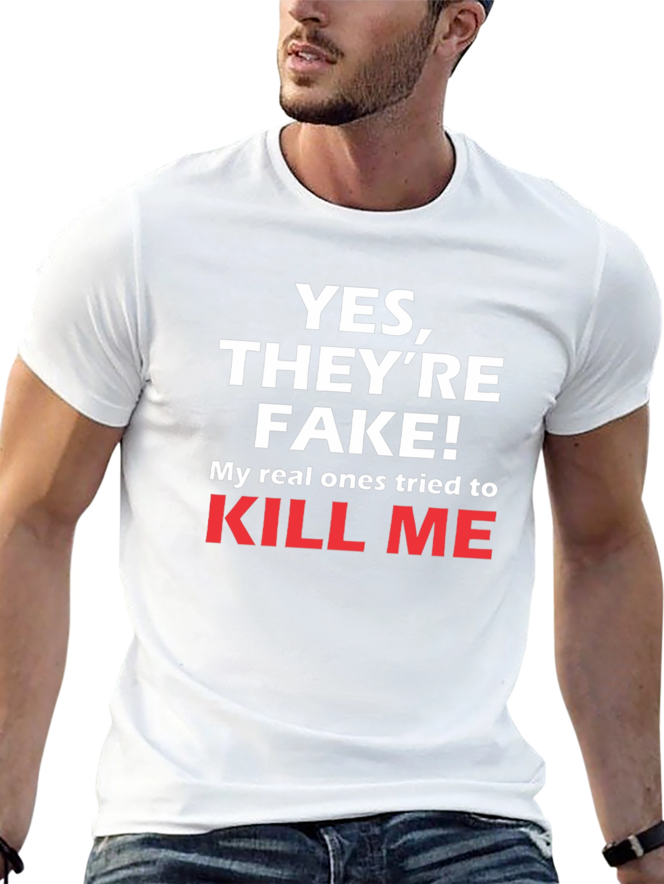 Funny Yes Theyre Fake T-Shirt
