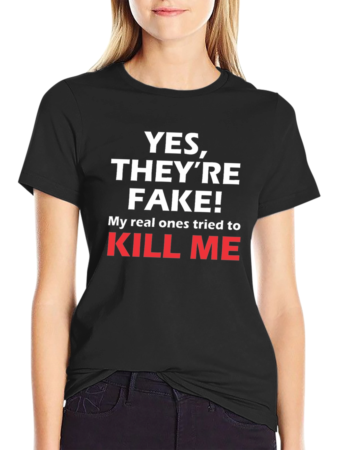 Funny Yes Theyre Fake T-Shirt