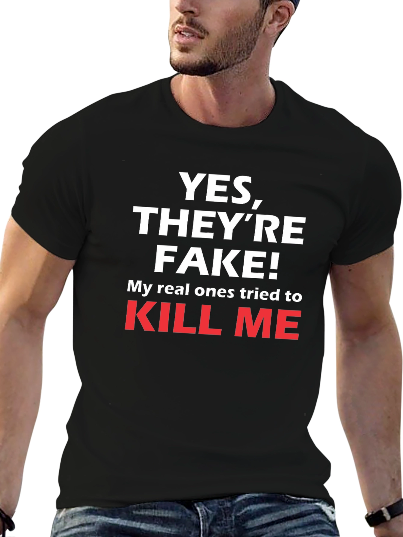 Funny Yes Theyre Fake T-Shirt