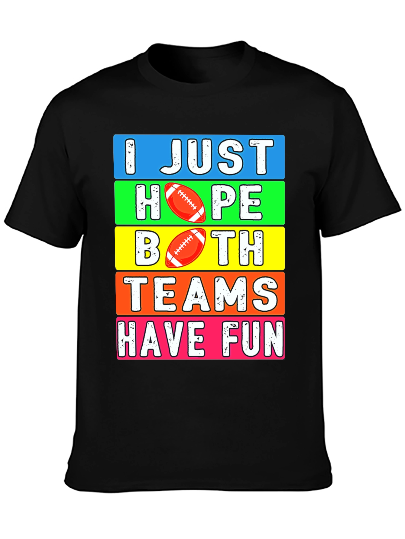 Football Season T-Shirt - I Just Hope Both Teams Have Fun