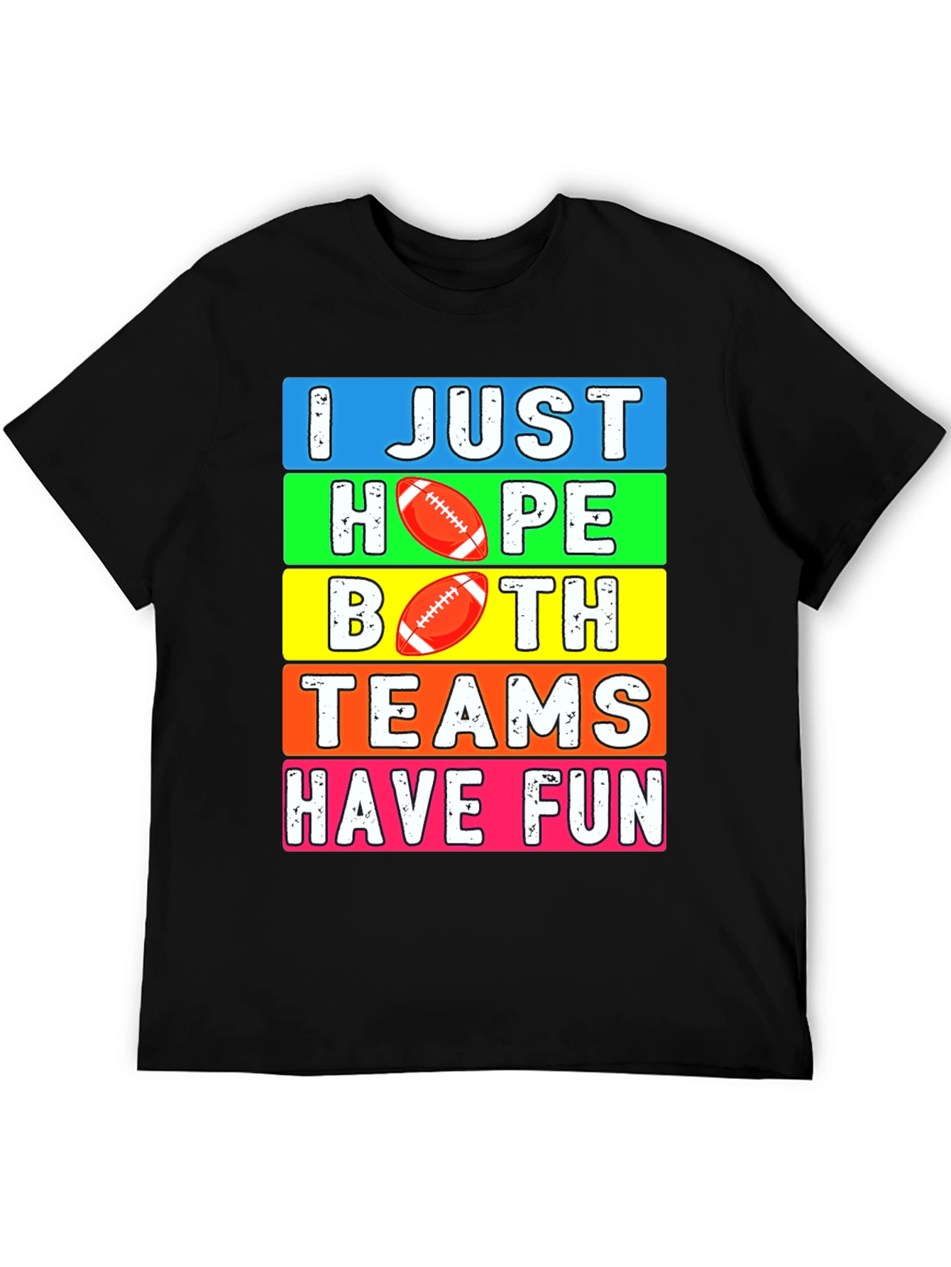 Football Season T-Shirt - I Just Hope Both Teams Have Fun