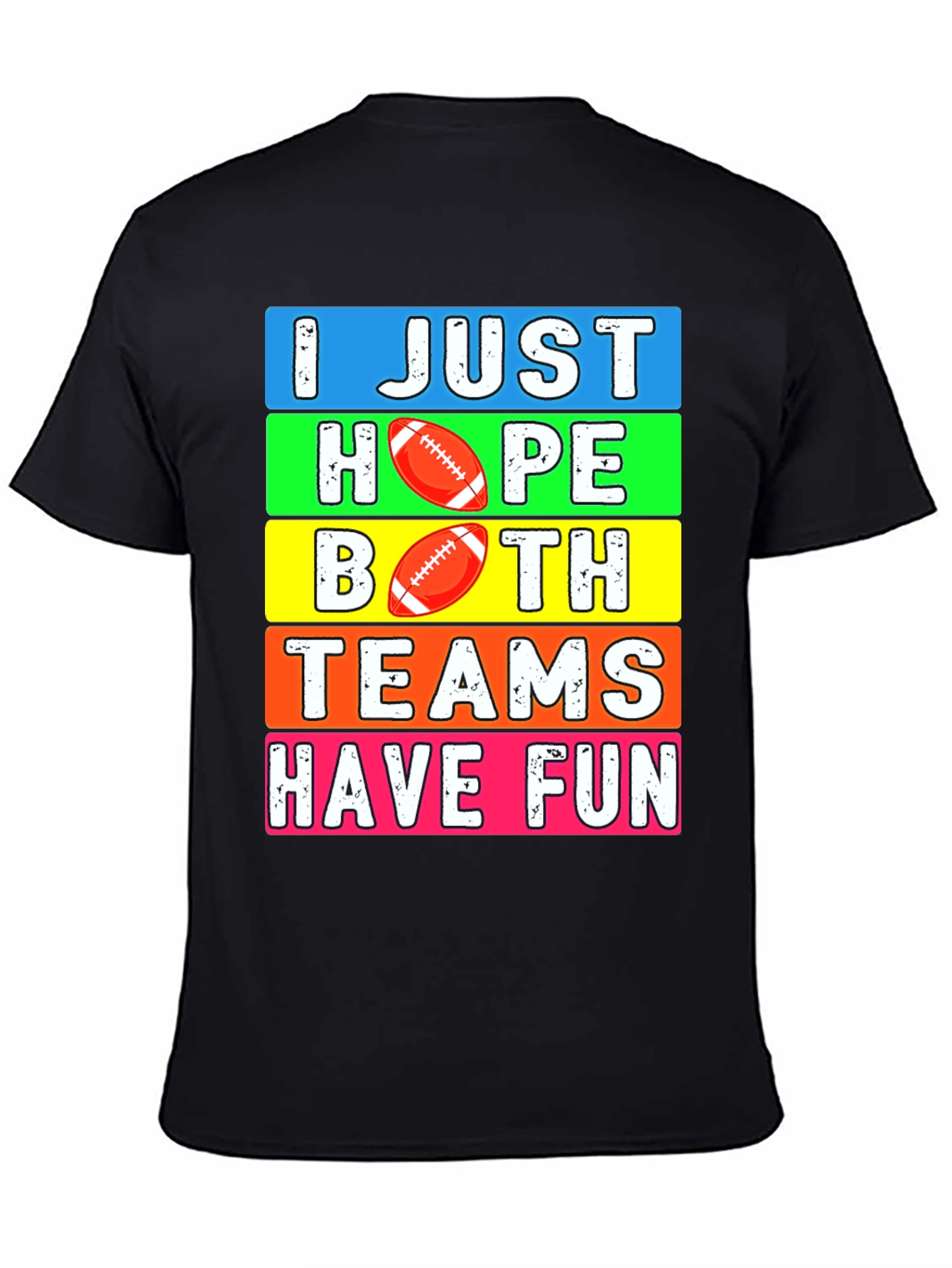 Football Season T-Shirt - I Just Hope Both Teams Have Fun