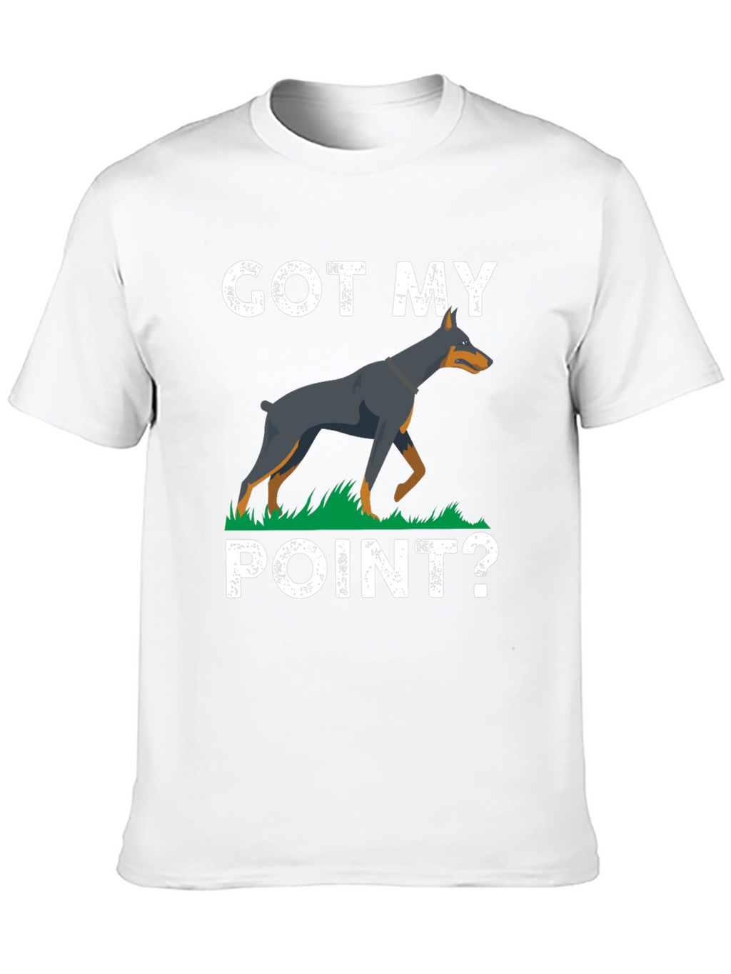 Got My Point? Doberman Graphic Tee