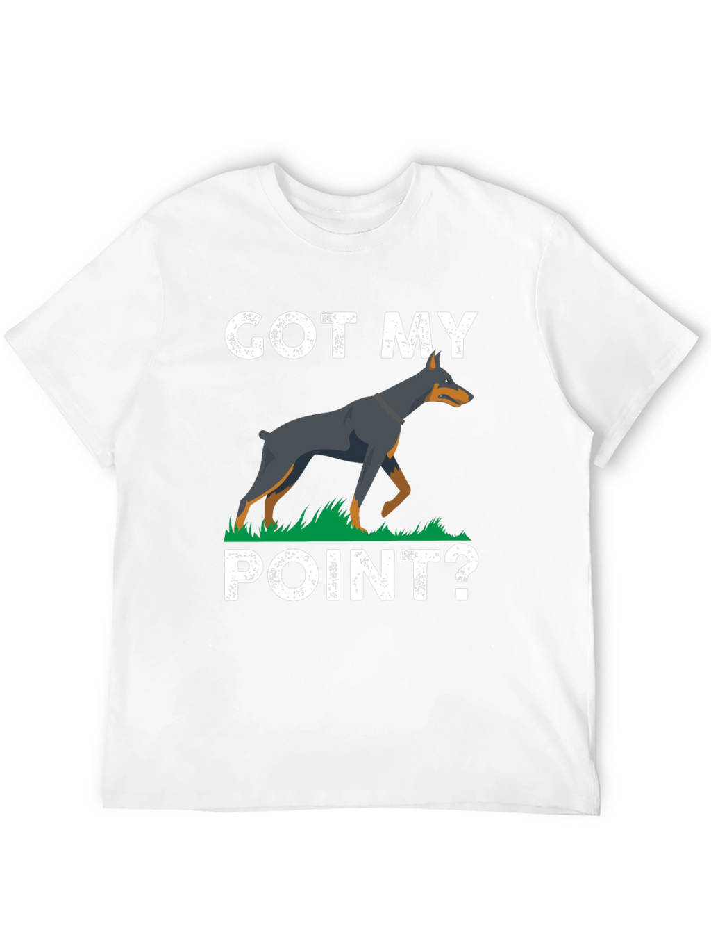 Got My Point? Doberman Graphic Tee