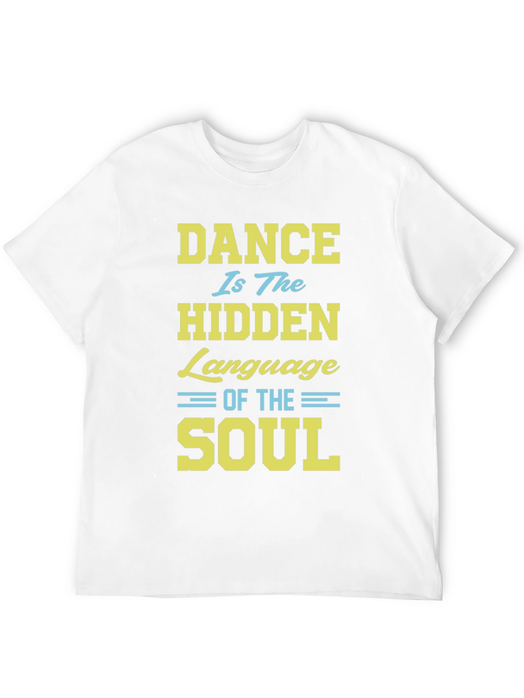 Dance Is The Hidden Language of The Soul T-Shirt