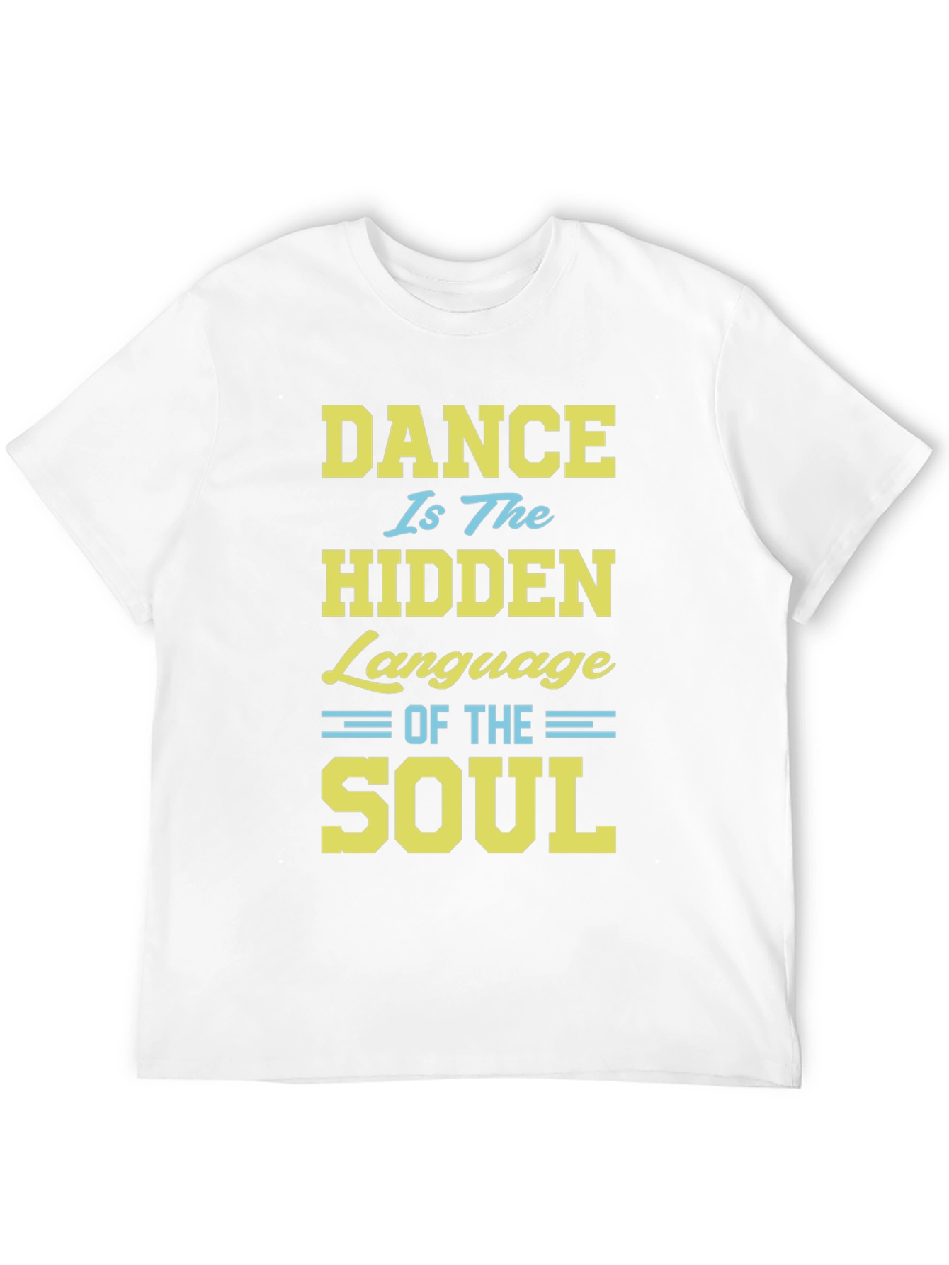 Dance Is The Hidden Language of The Soul T-Shirt