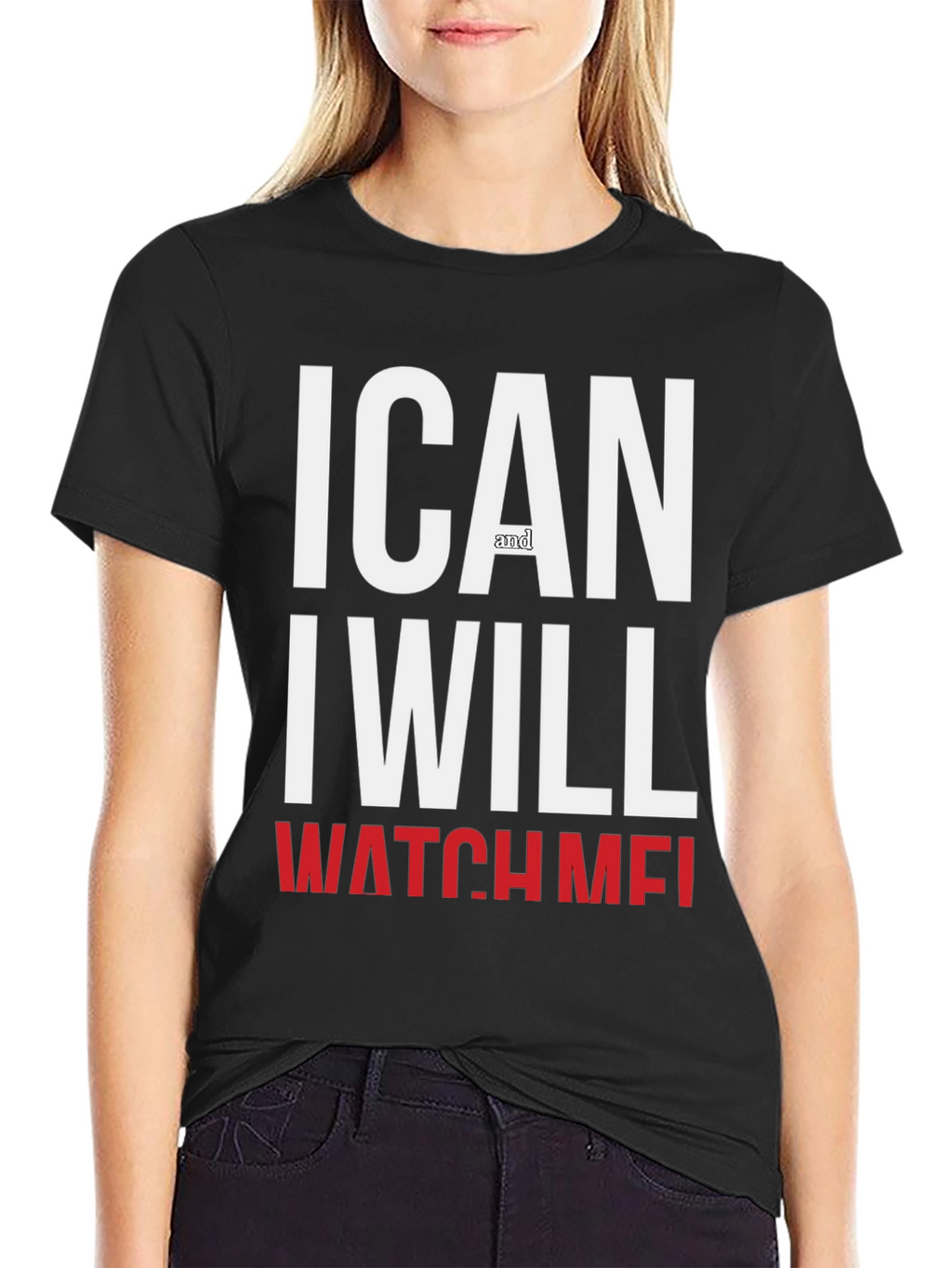 Motivational I Can And I Will Watch Me T-Shirt