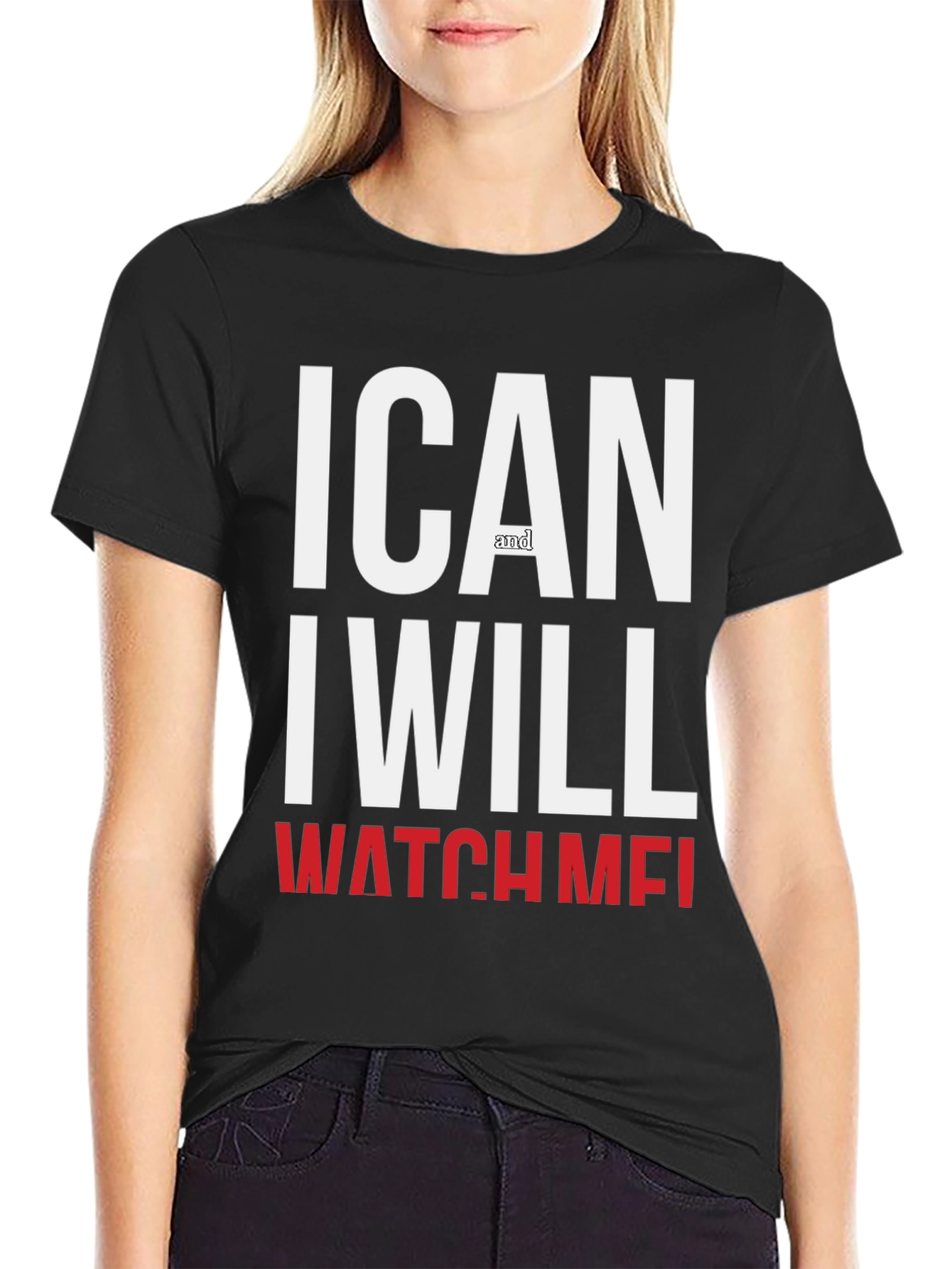 Motivational I Can And I Will Watch Me T-Shirt
