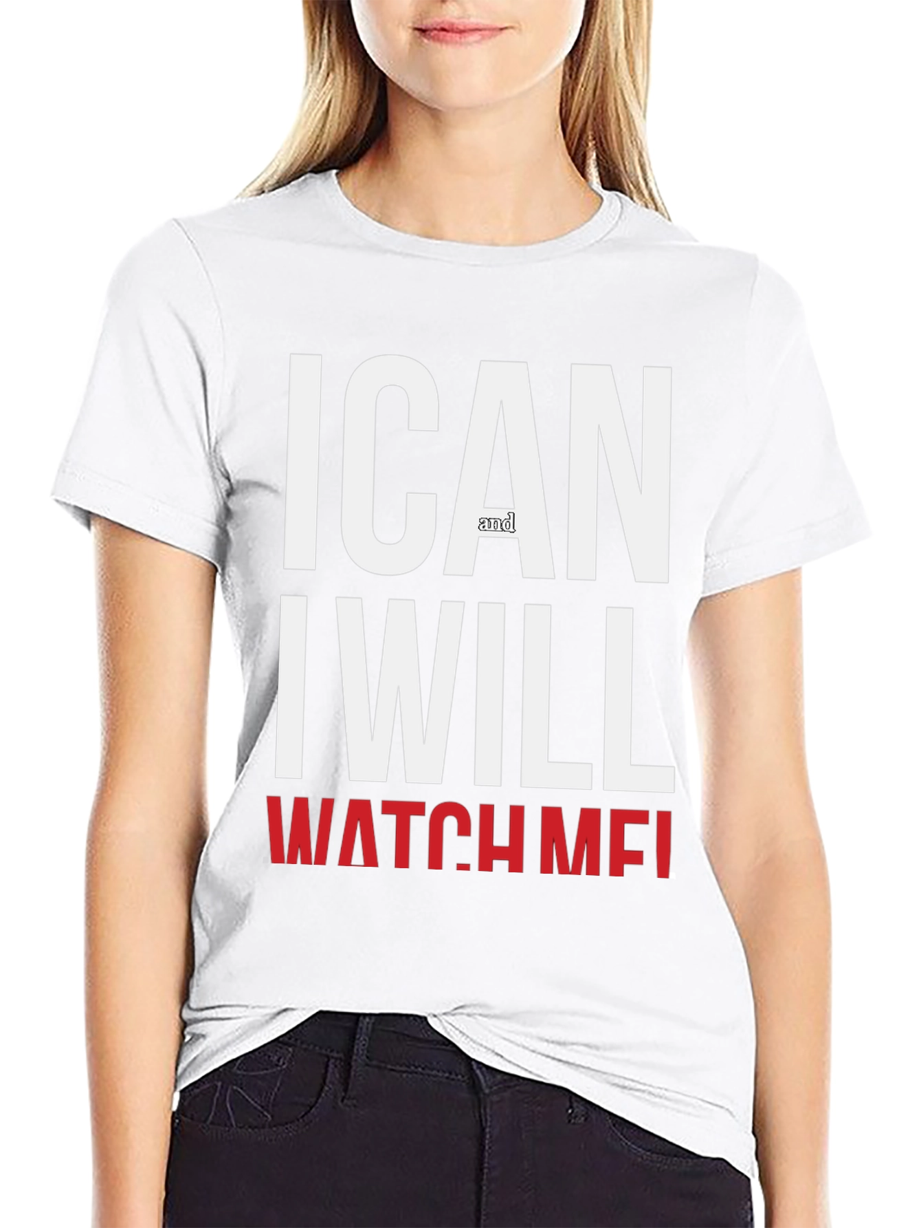 Motivational I Can And I Will Watch Me T-Shirt