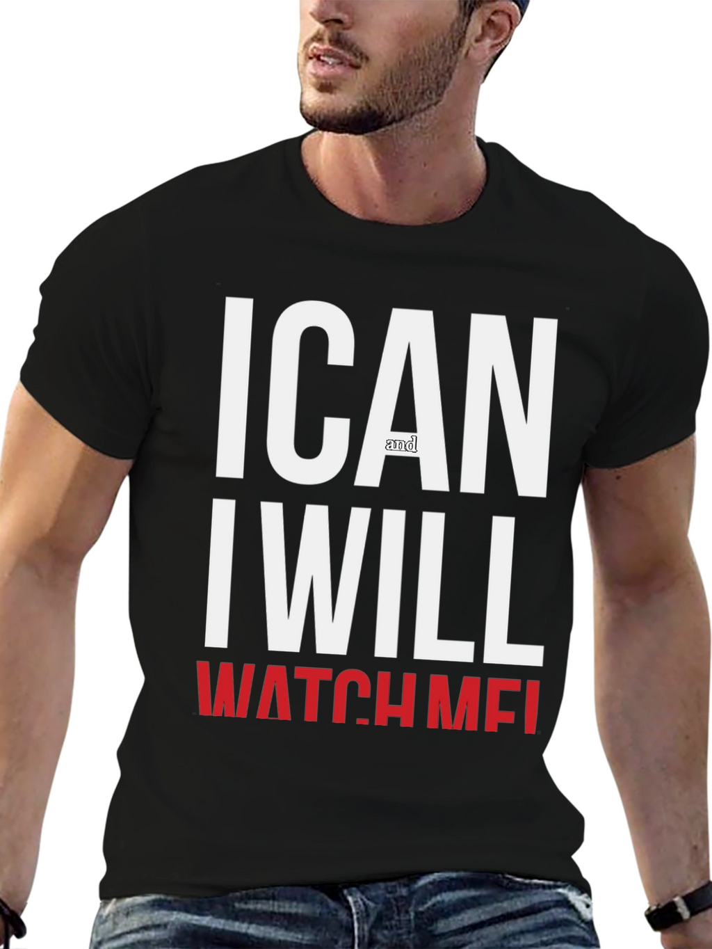 Motivational I Can And I Will Watch Me T-Shirt