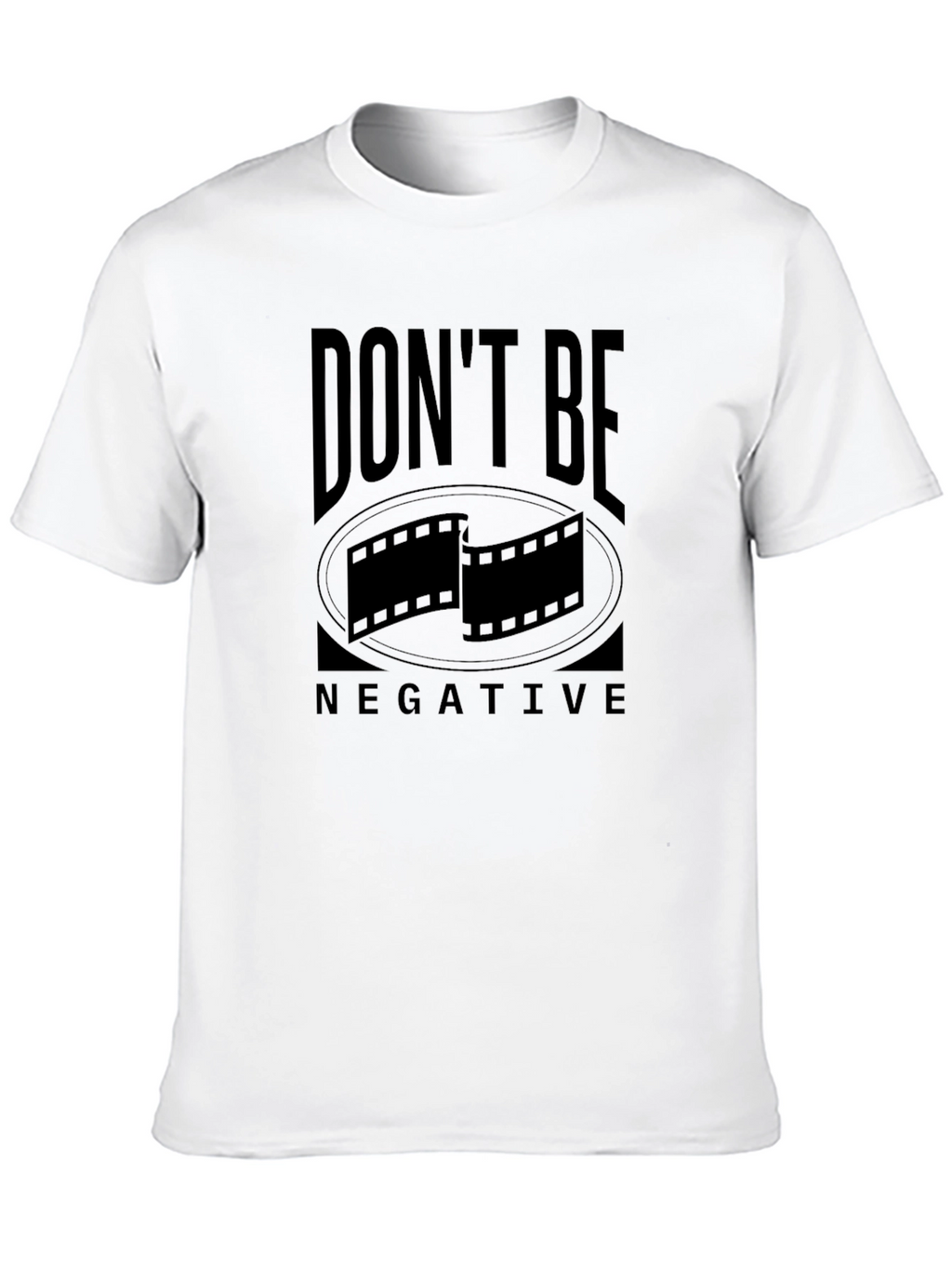 Dont Be Negative Film Reel Graphic T-Shirt