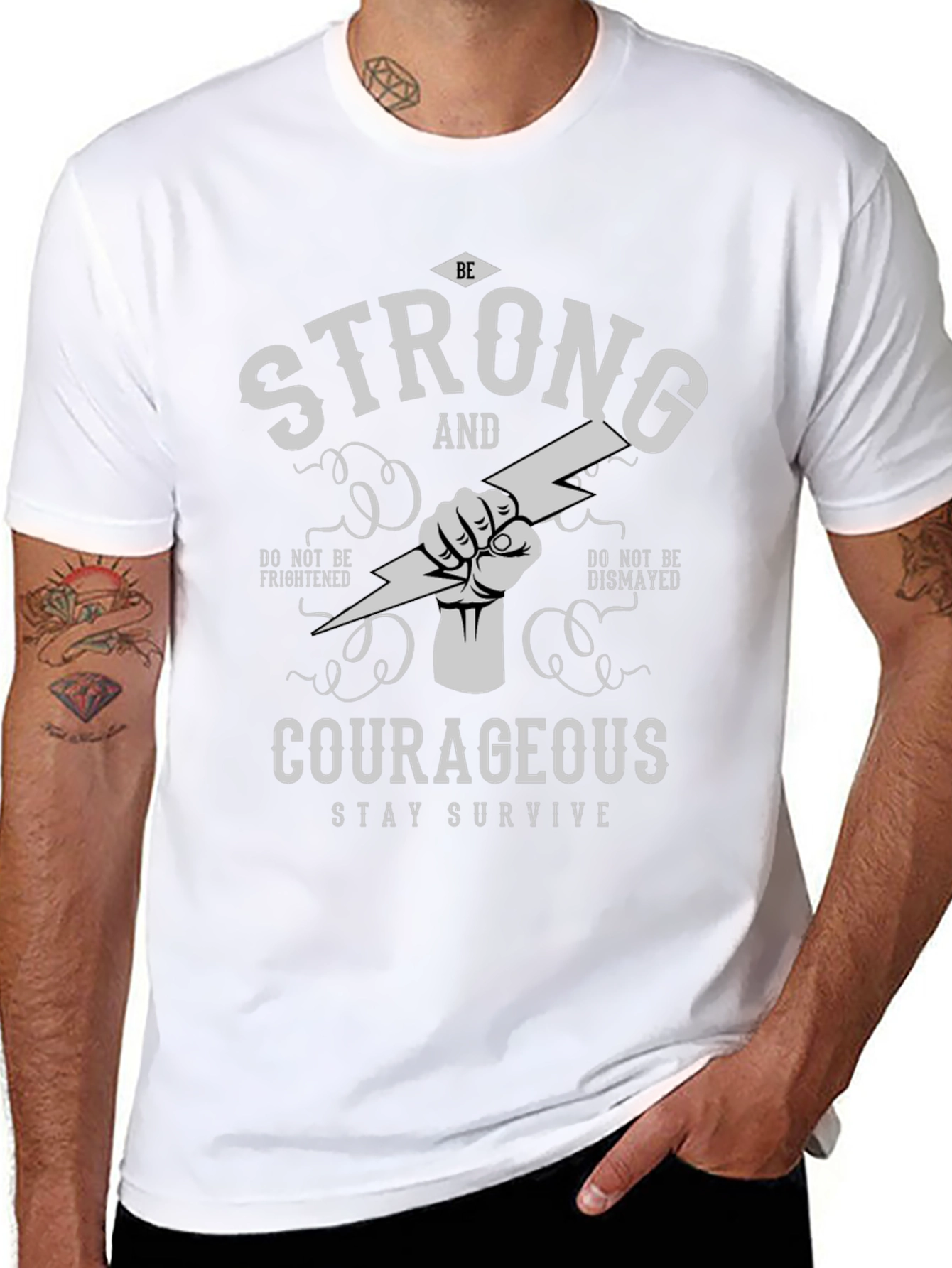 Be Strong Courageous T-Shirt - Stay Survive