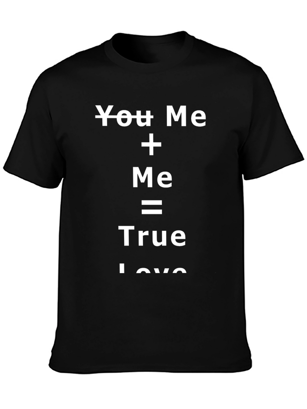 You Plus Me True Love Black T-Shirt