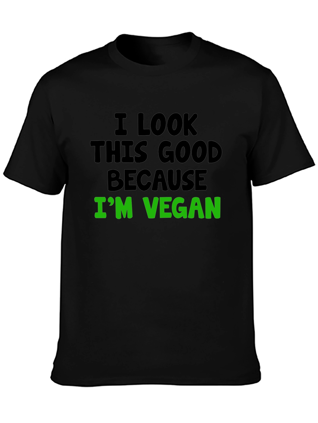 Vegan Statement T-Shirt - I Look This Good!