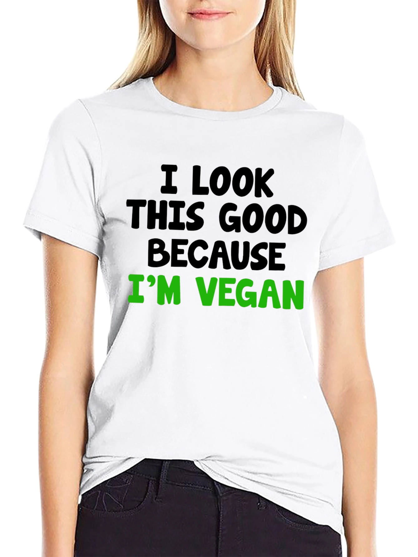 Vegan Statement T-Shirt - I Look This Good!