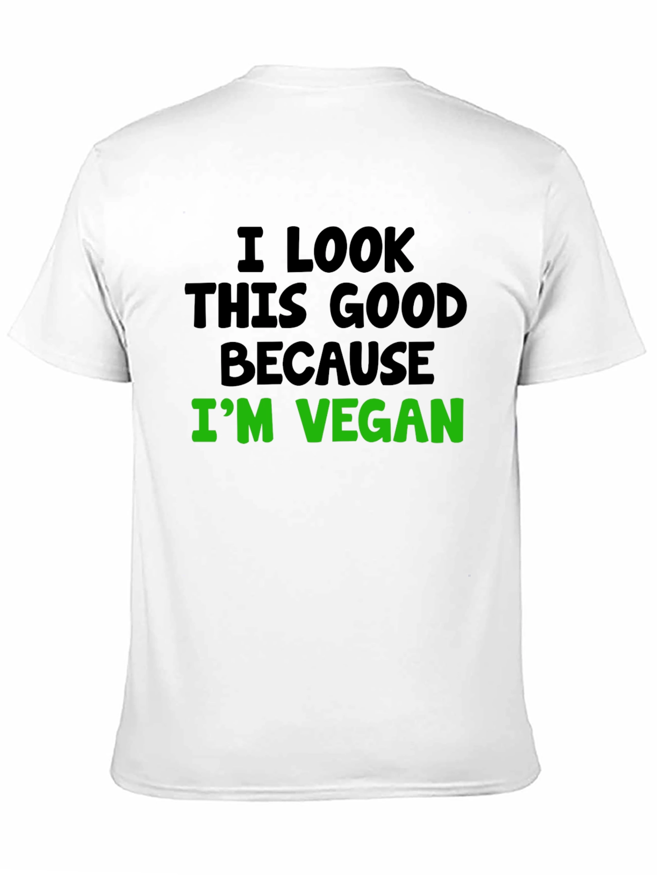 Vegan Statement T-Shirt - I Look This Good!