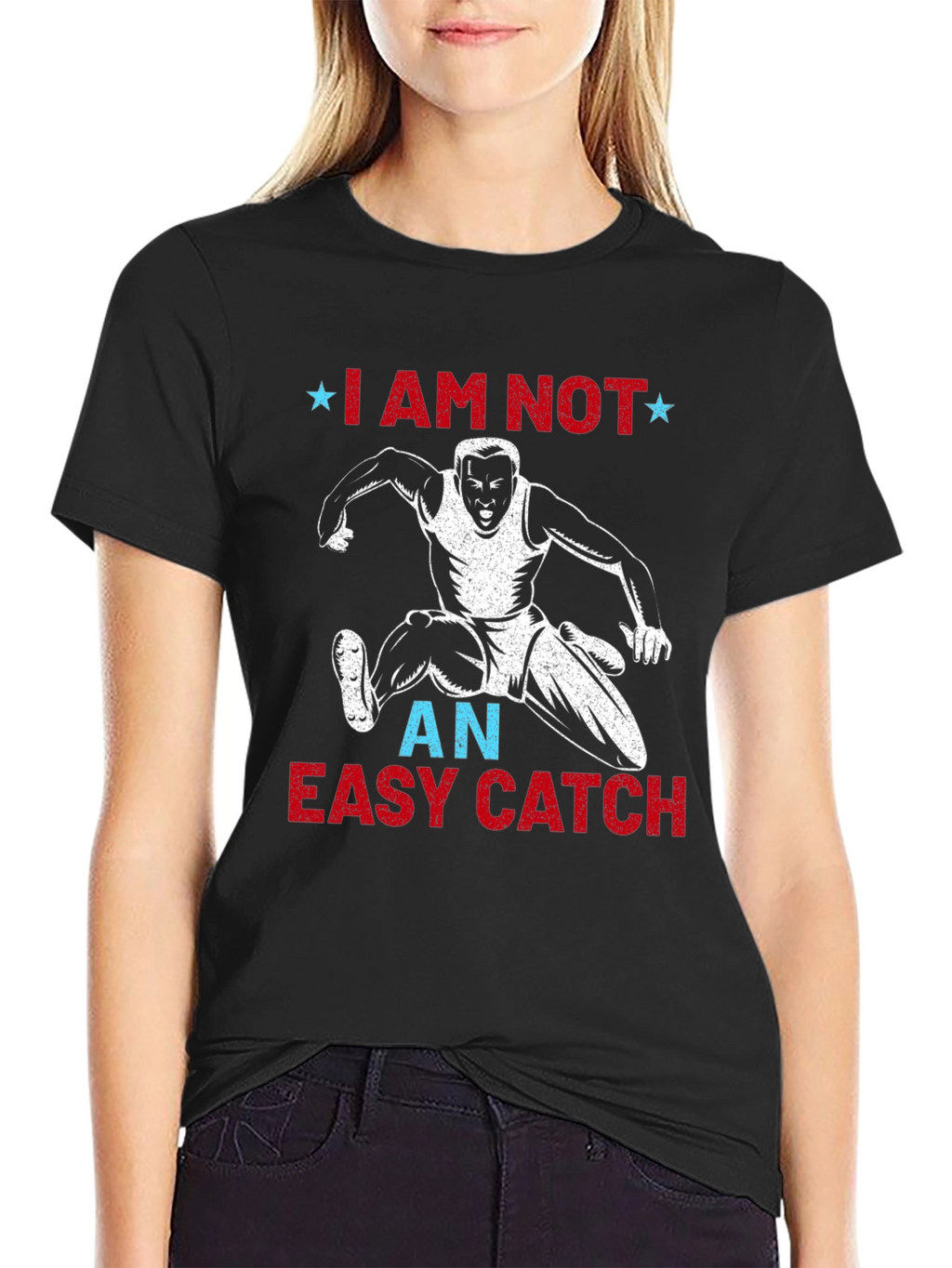I Am Not An Easy Catch T-Shirt