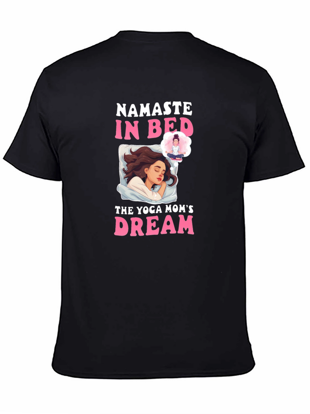 Namaste In Bed Yoga Moms Dream T-Shirt