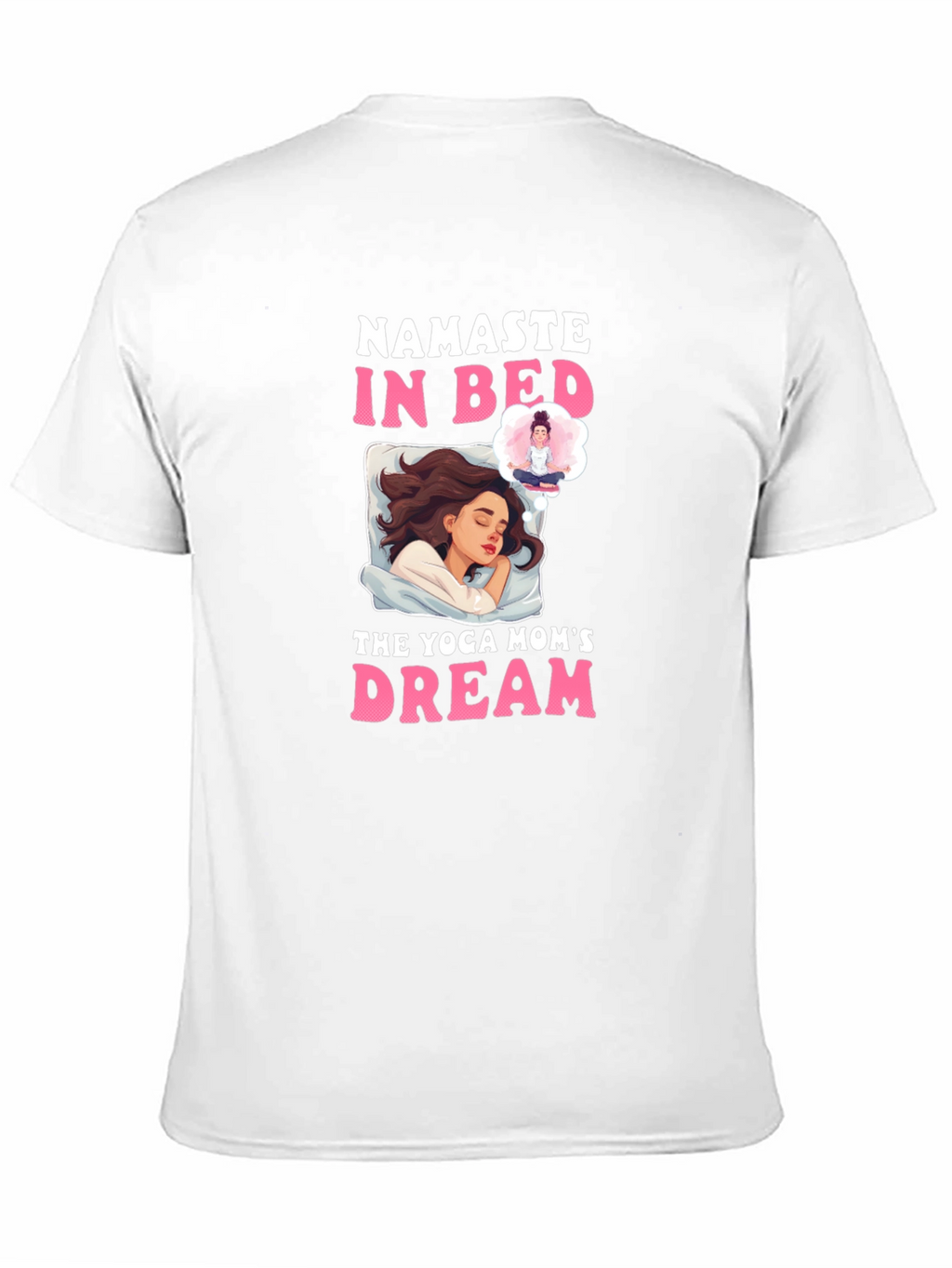 Namaste In Bed Yoga Moms Dream T-Shirt