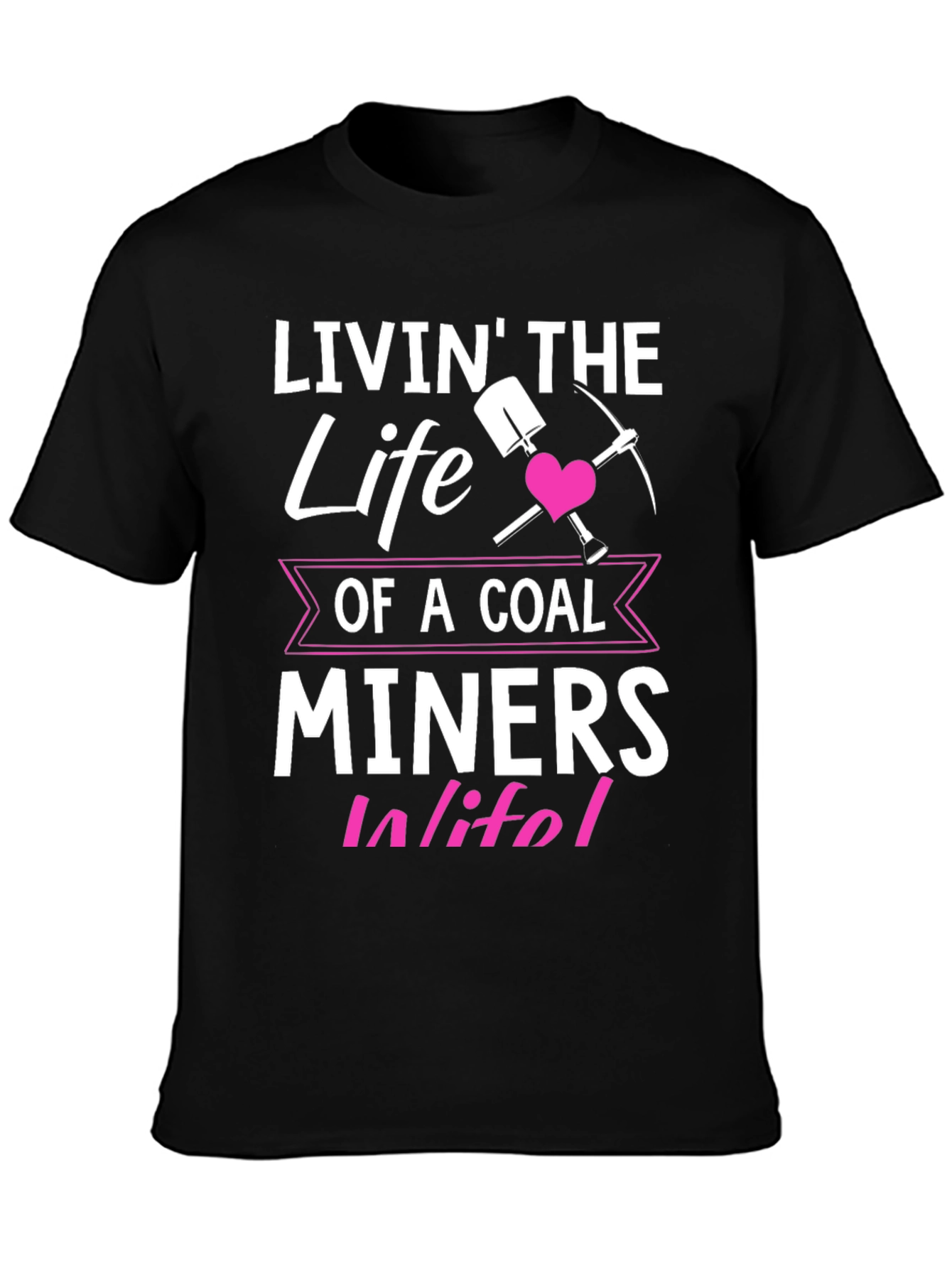 Coal Miner Wife T-Shirt - Livin the Life