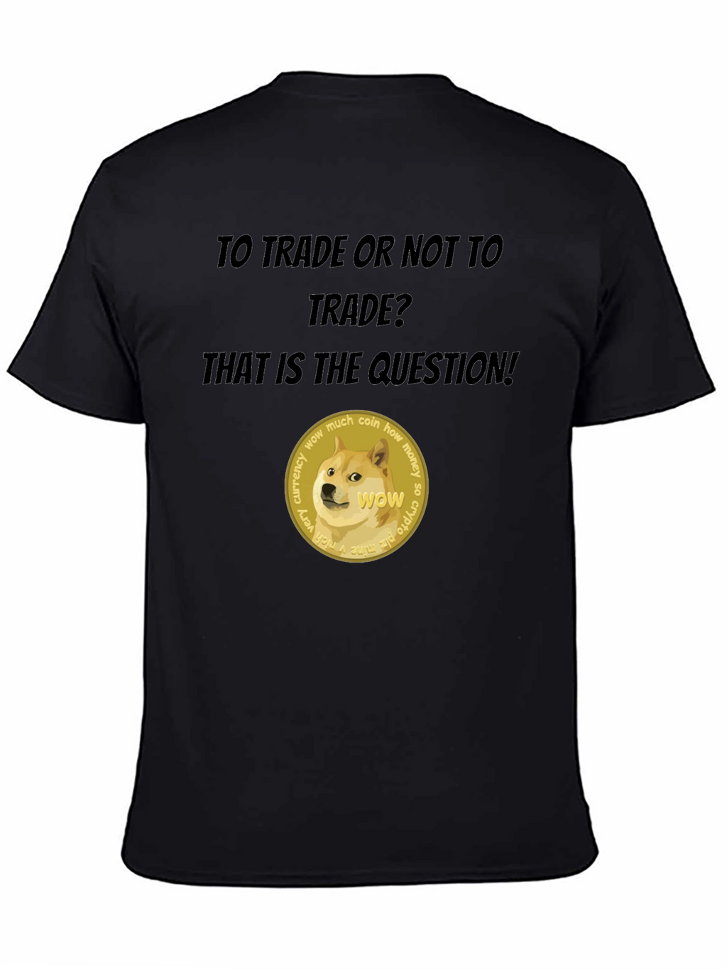 Dogecoin Crypto T-Shirt - To Trade or Not?