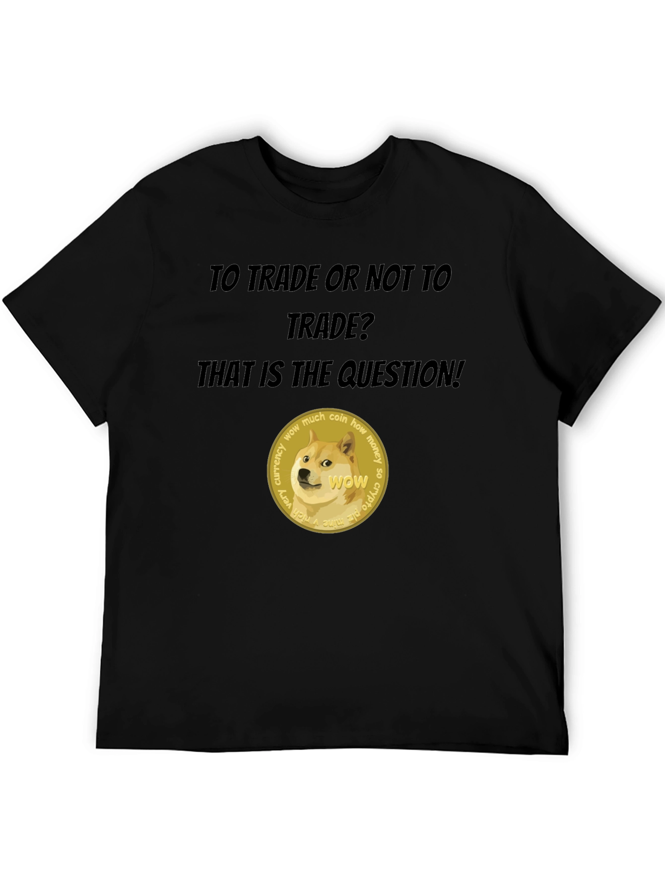 Dogecoin Crypto T-Shirt - To Trade or Not?