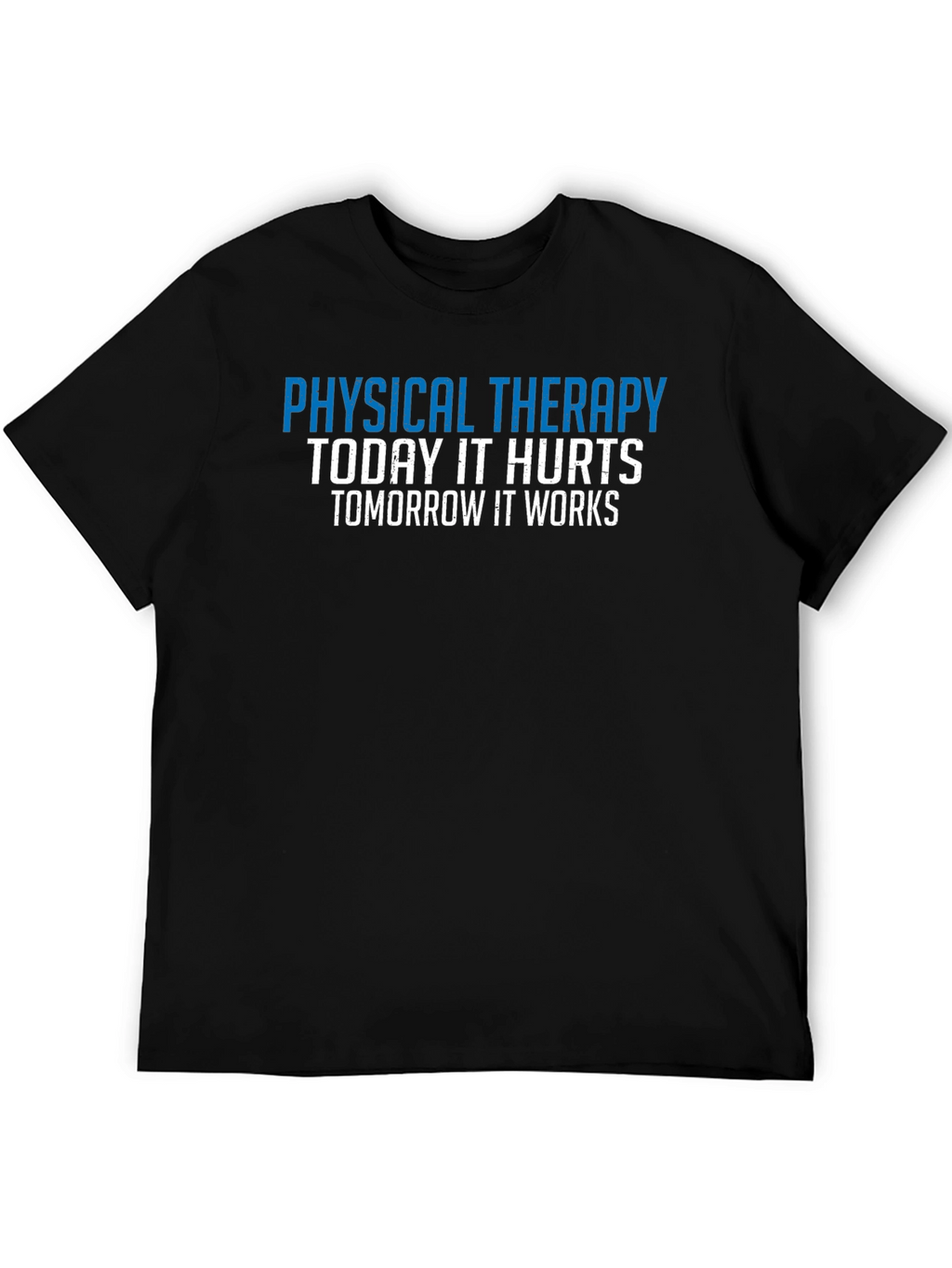 Physical Therapy Motivation T-Shirt