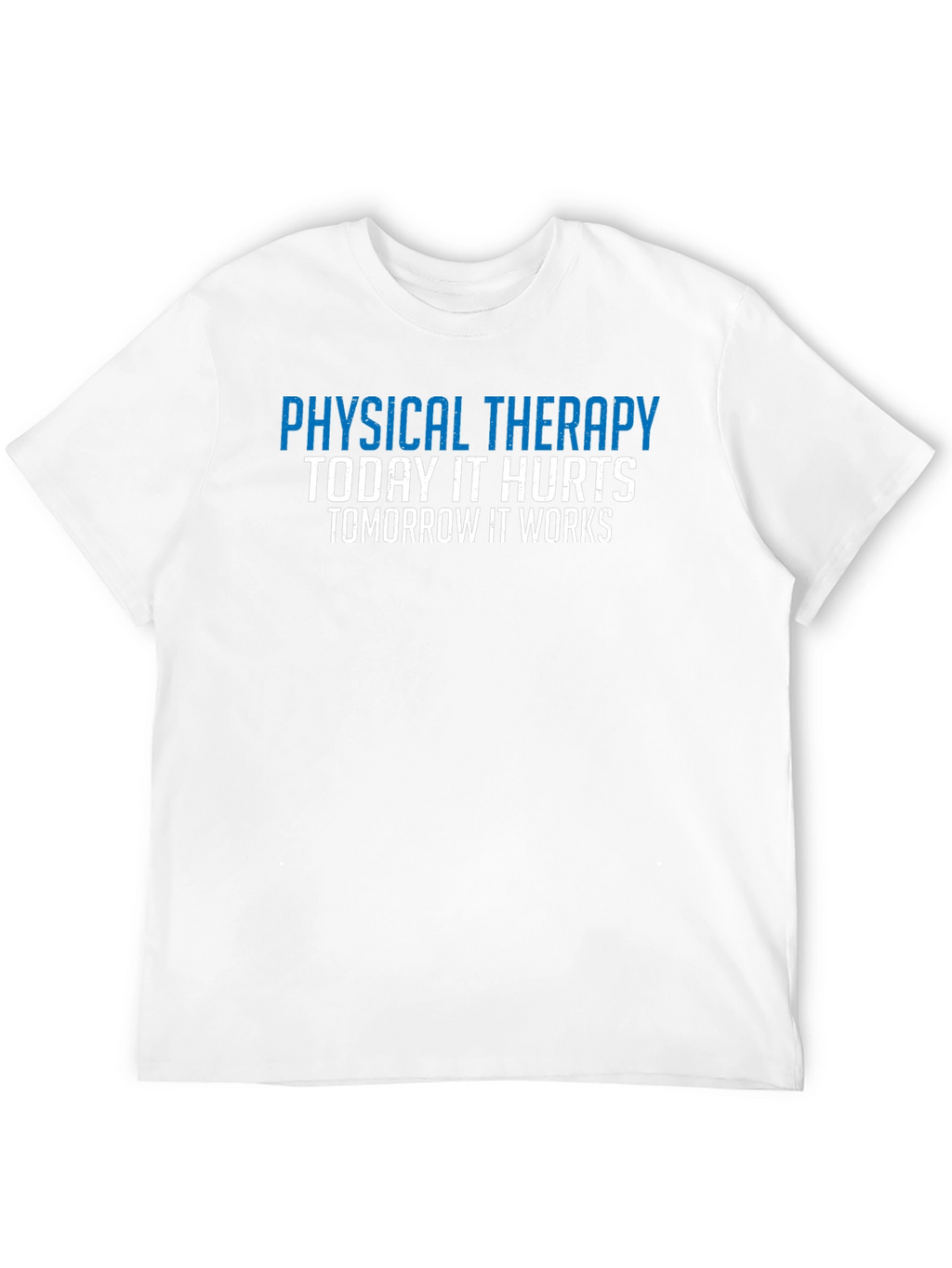 Physical Therapy Motivation T-Shirt