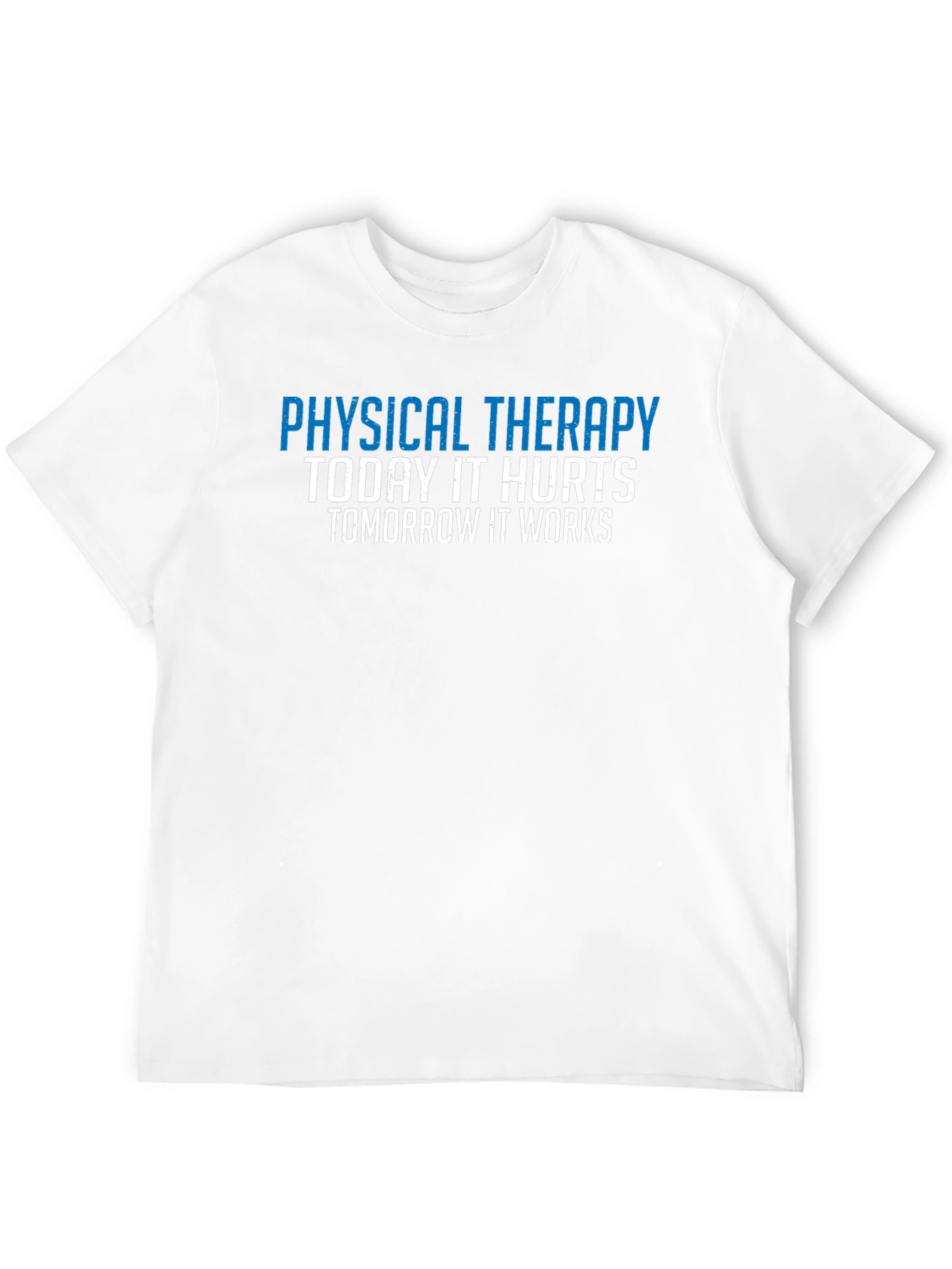Physical Therapy Motivation T-Shirt