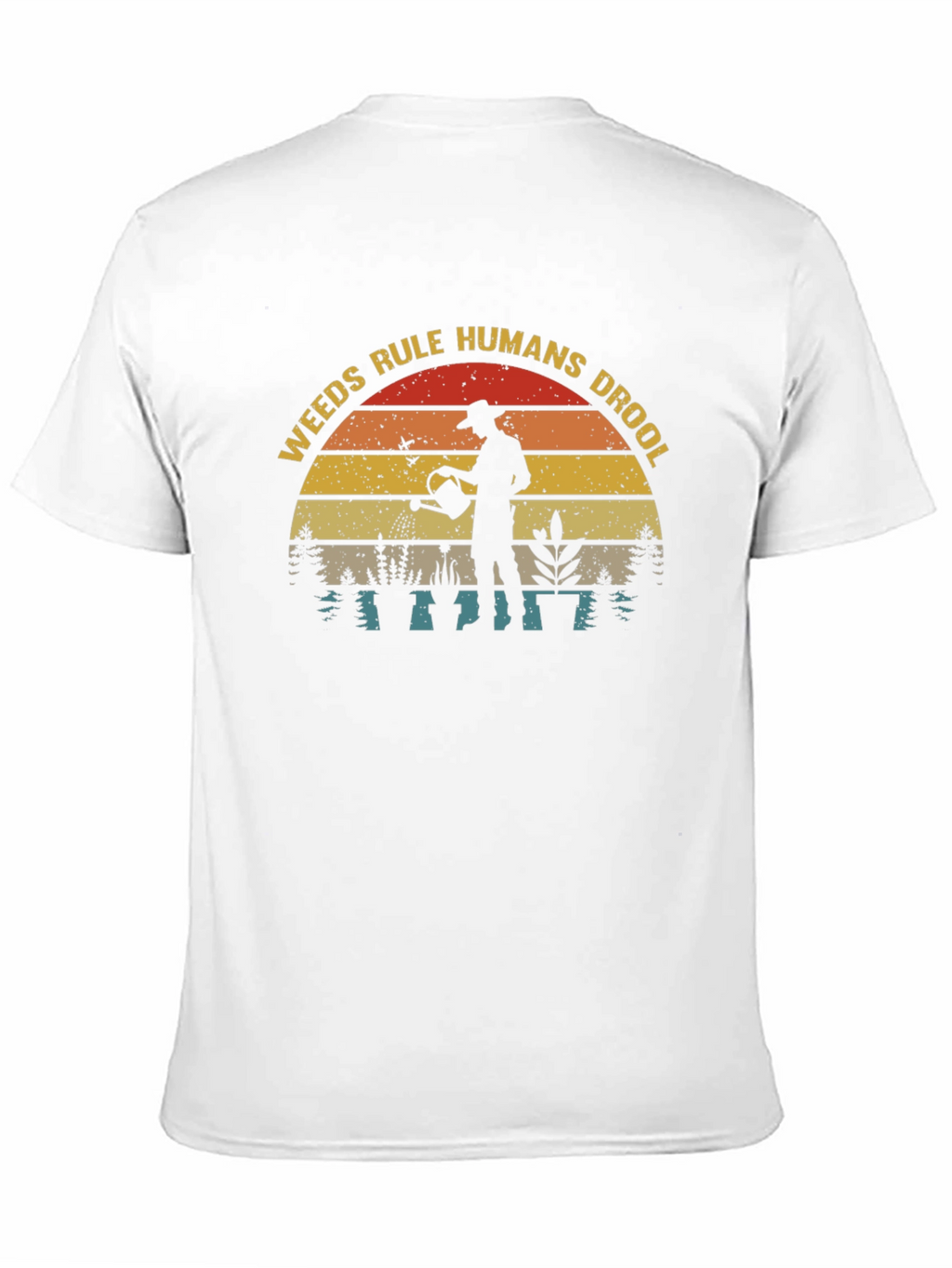 Weeds Rule Humans Drool T-Shirt
