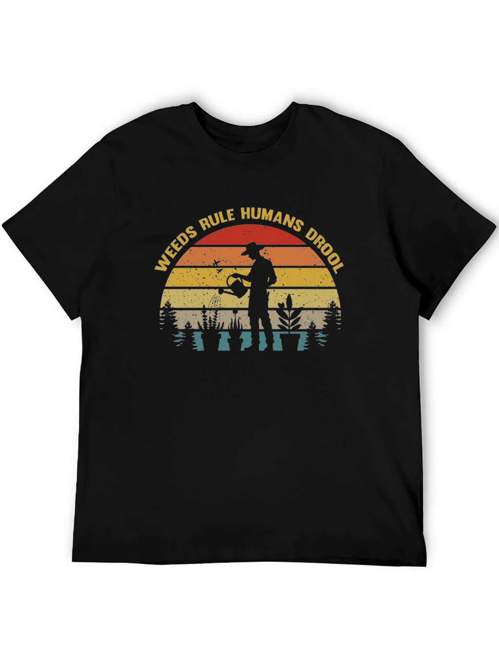 Weeds Rule Humans Drool T-Shirt