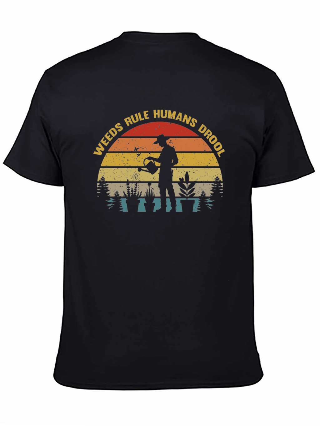Weeds Rule Humans Drool T-Shirt