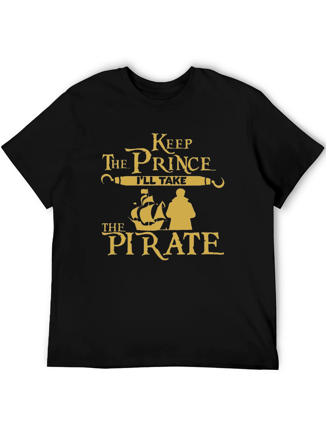 Keep the Prince Ill Take the Pirate T-Shirt