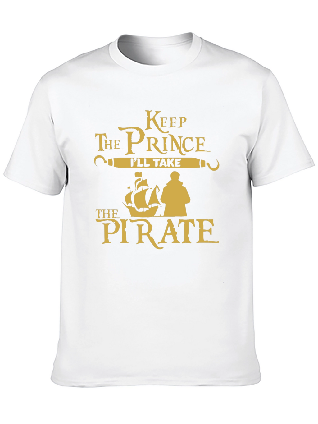 Keep the Prince Ill Take the Pirate T-Shirt