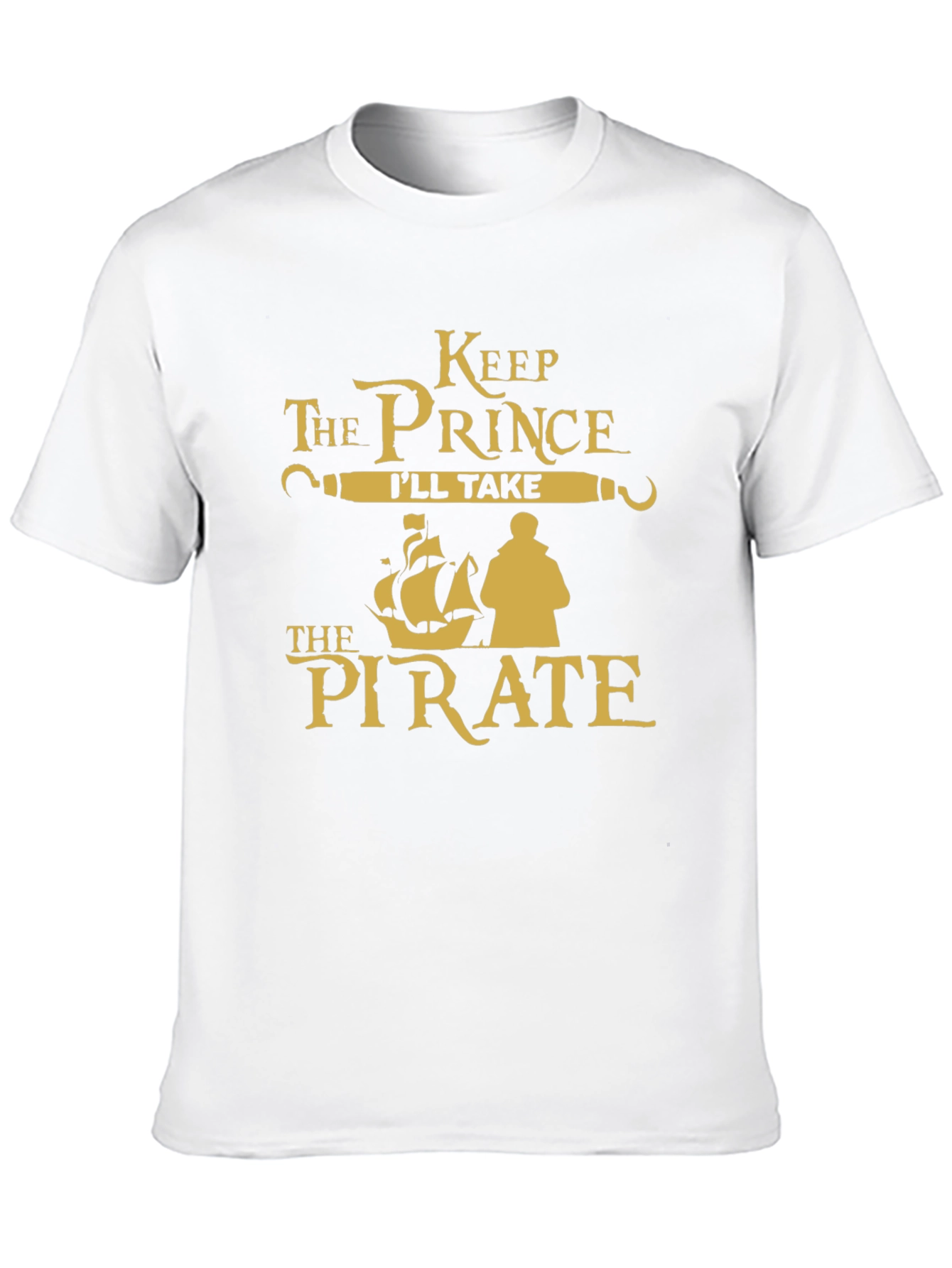 Keep the Prince Ill Take the Pirate T-Shirt