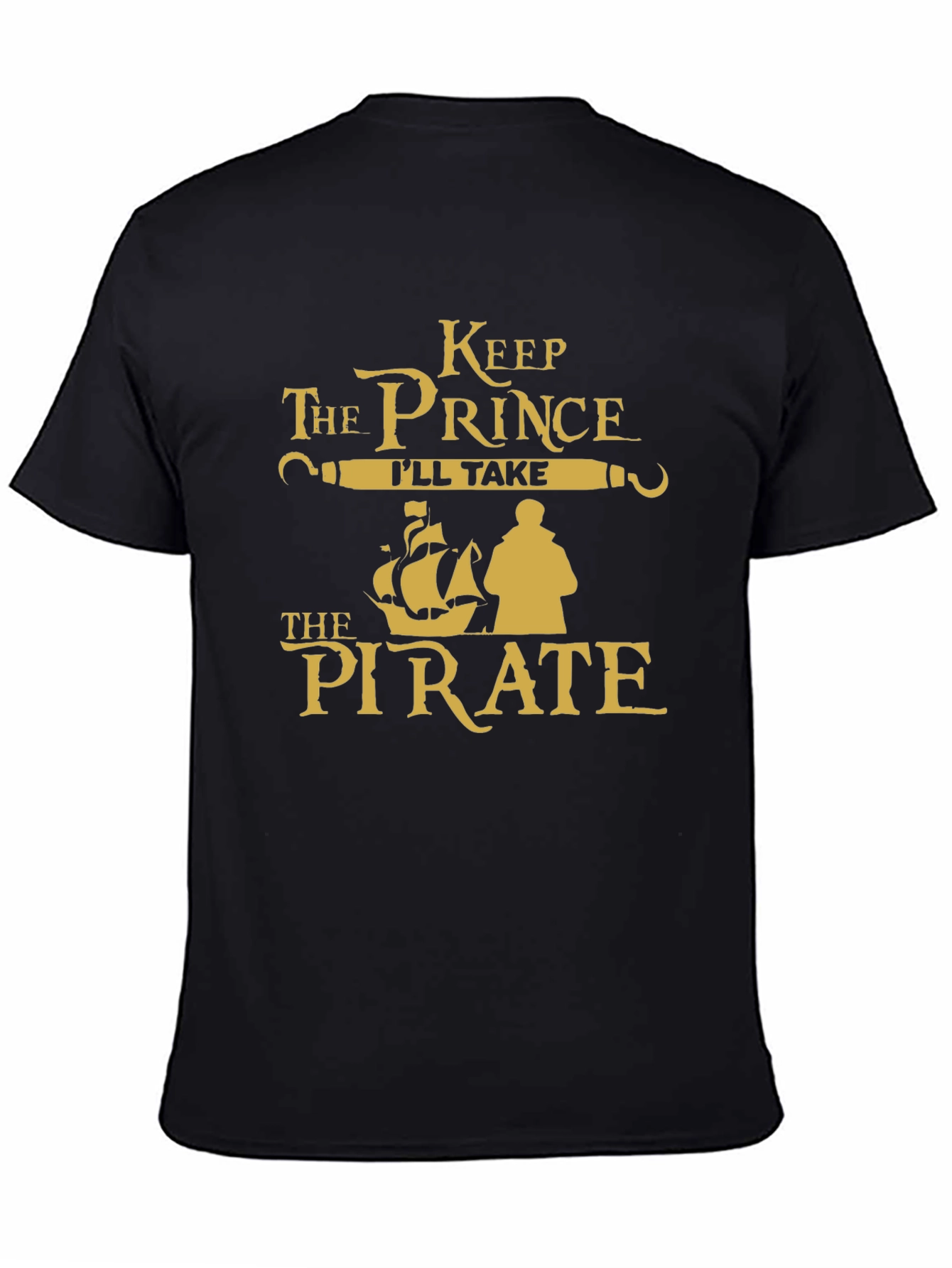 Keep the Prince Ill Take the Pirate T-Shirt