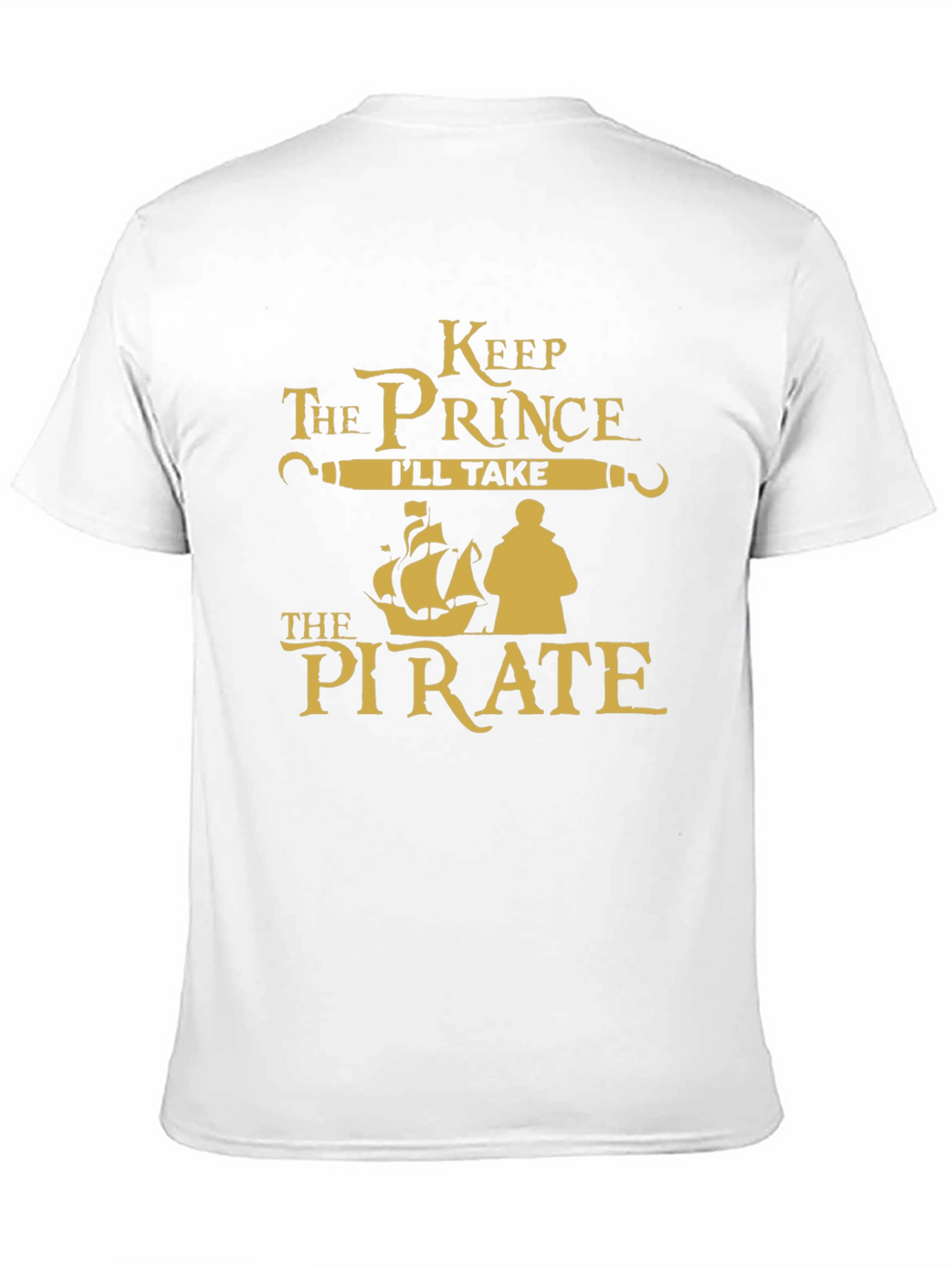 Keep the Prince Ill Take the Pirate T-Shirt