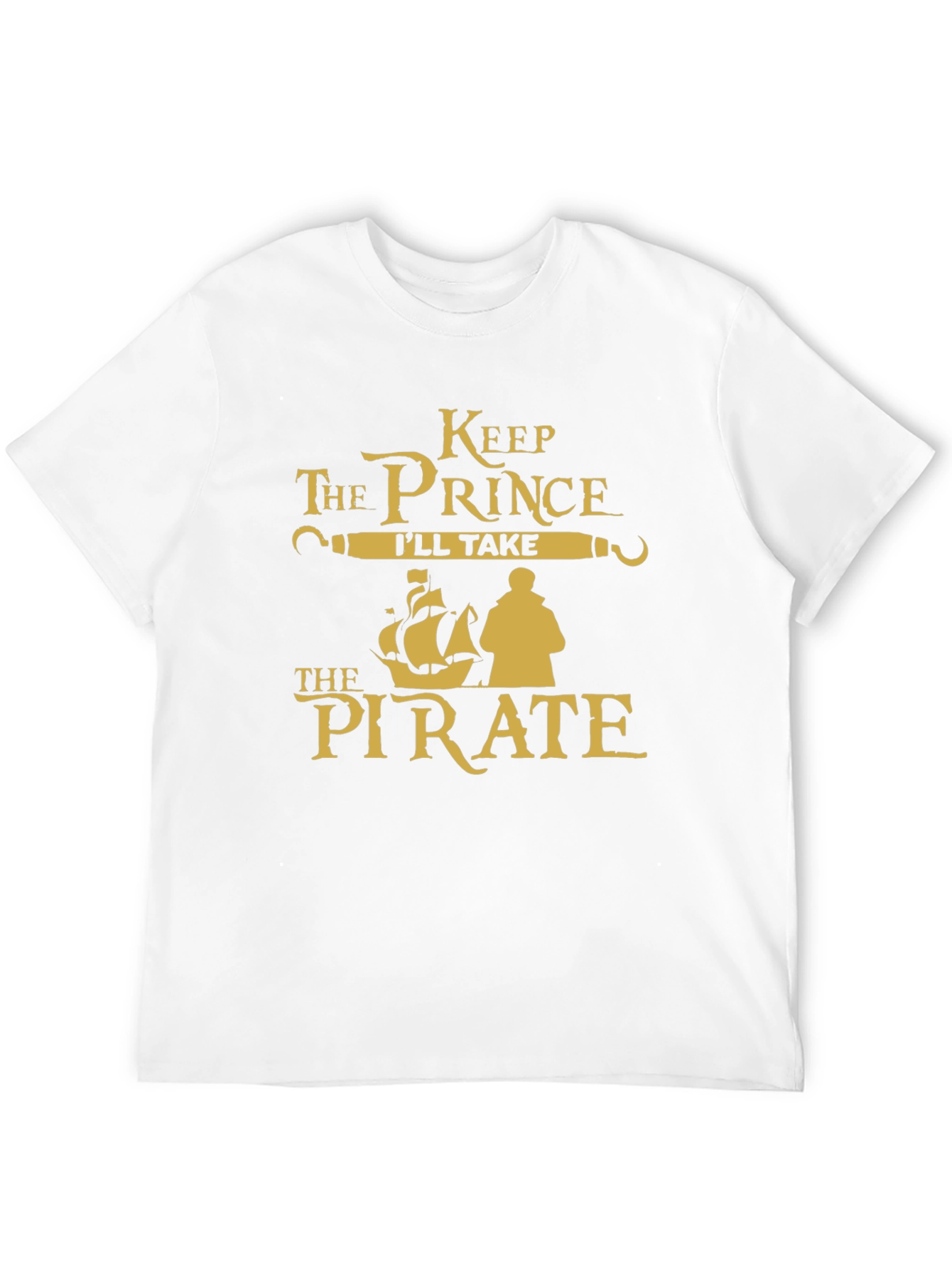 Keep the Prince Ill Take the Pirate T-Shirt